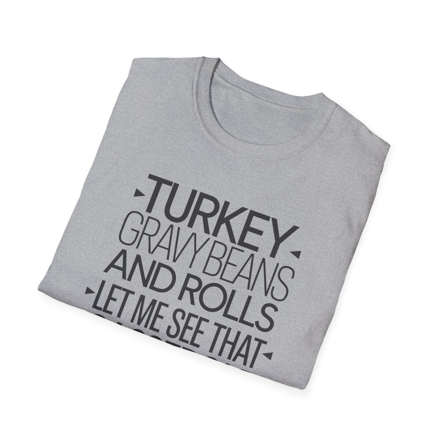 Thanksgiving Humor T-Shirt - "Turkey, Gravy, Beans, and Rolls"