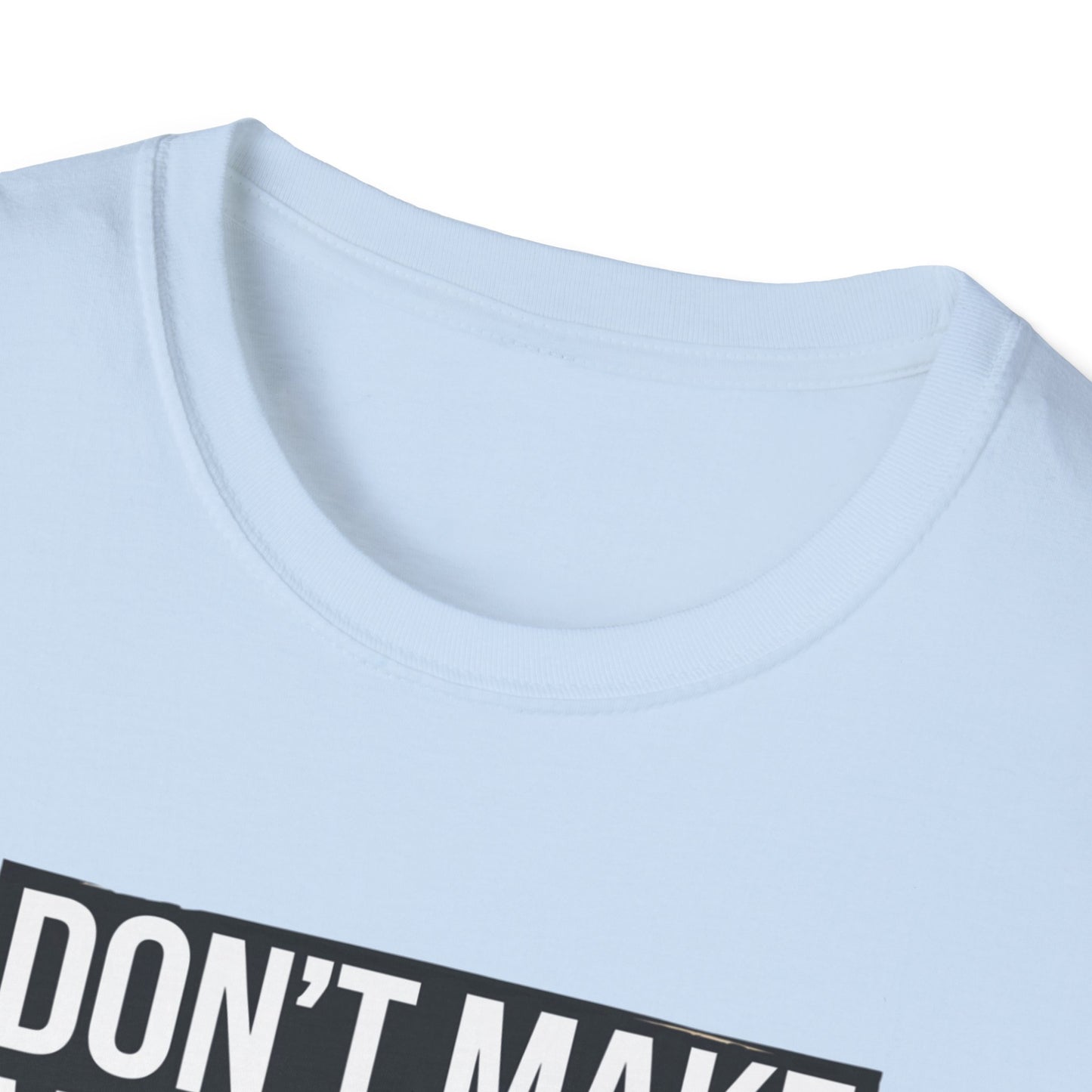 Funny Nurse T-Shirt - "Don't Make Me Use My Nurse Voice" - Unisex Softstyle
