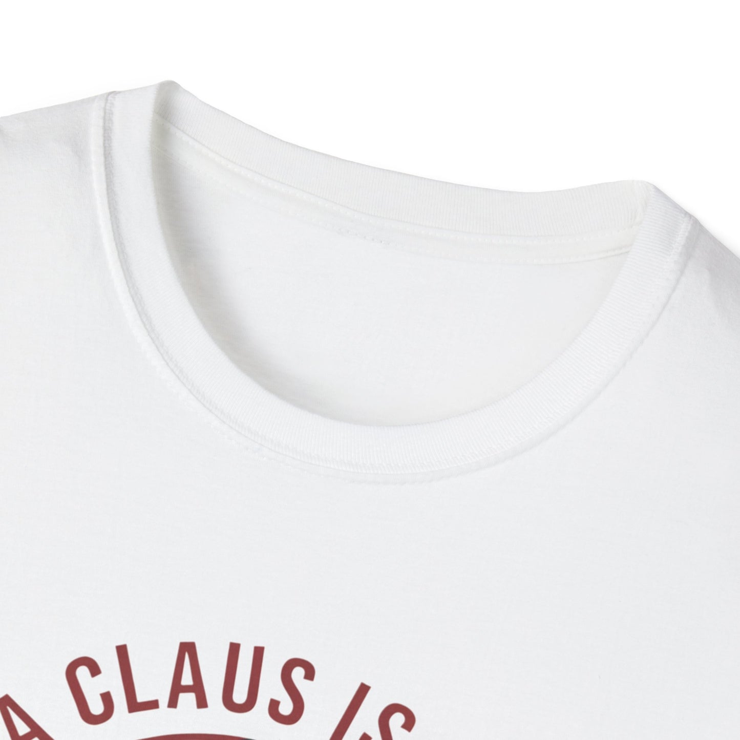 Santa Claus Is Coming Unisex T-Shirt, Funny Christmas Tee, Holiday Gift, Christmas Apparel, That's What She Said Shirt