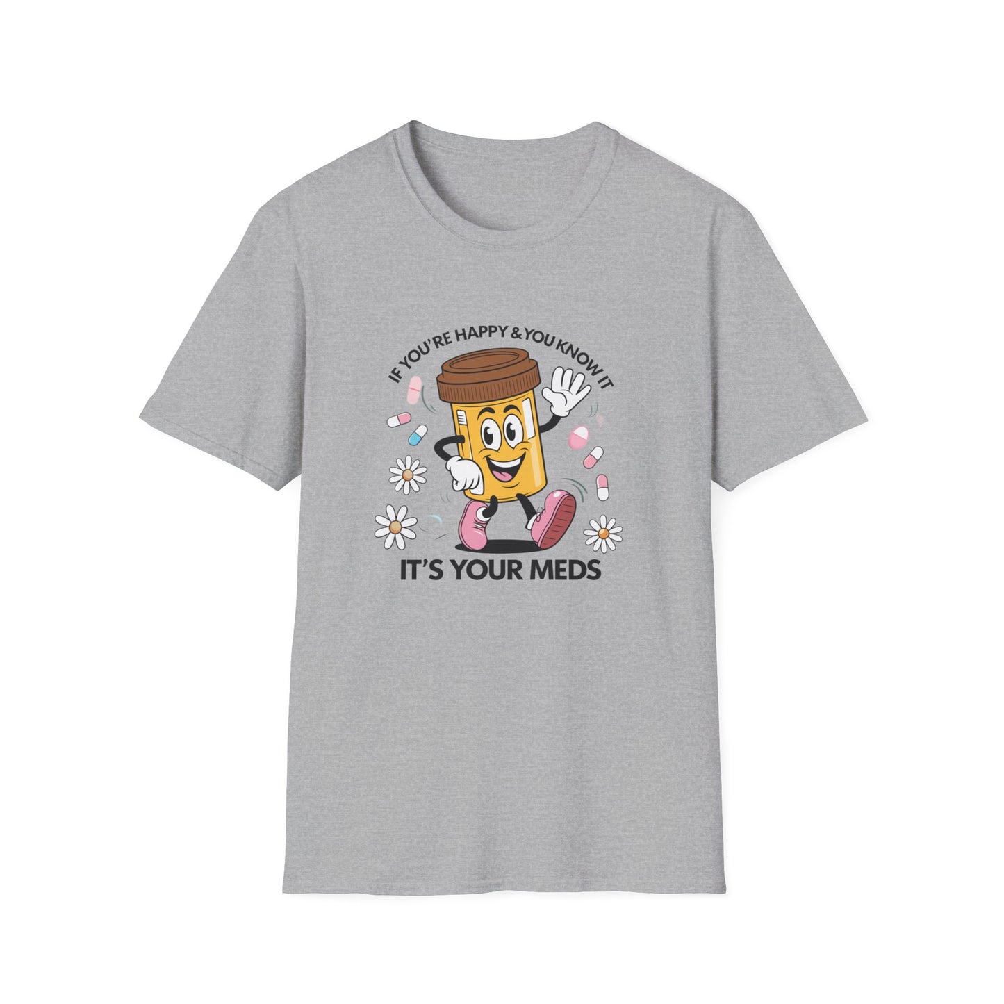 Funny Medication T-Shirt for Healthcare Workers - "It's Your Meds"
