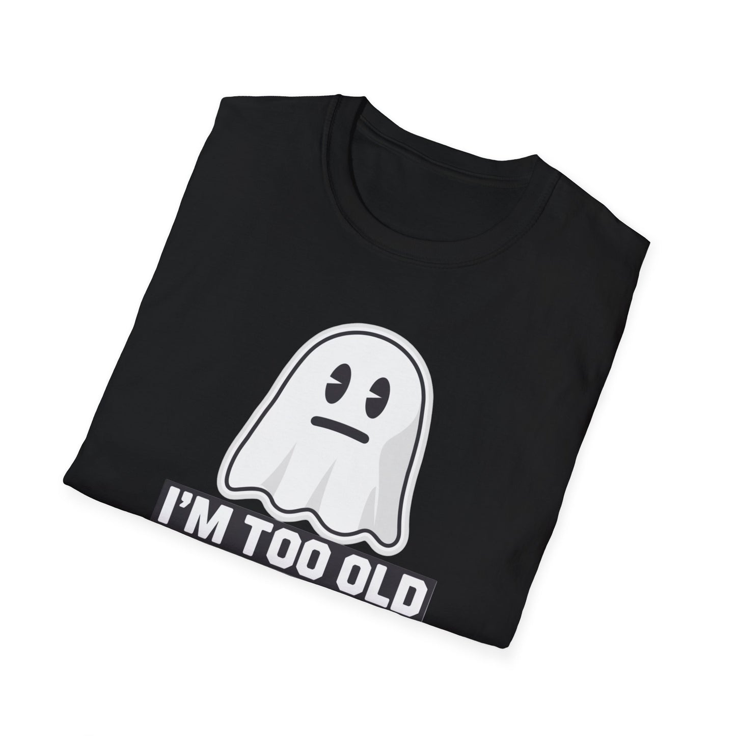 Funny Ghost T-Shirt, I'm Too Old for This Sheet Tee, Unisex Apparel, Halloween Costume, Gift for Adults, Casual Wear