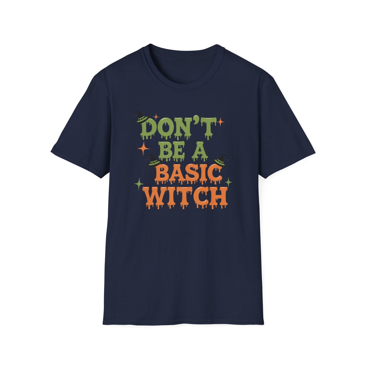 Humorous Halloween T-Shirt - Don't Be A Basic Witch, Fall Fashion, Unisex Tee, Cute Halloween Apparel, Gift for Witches
