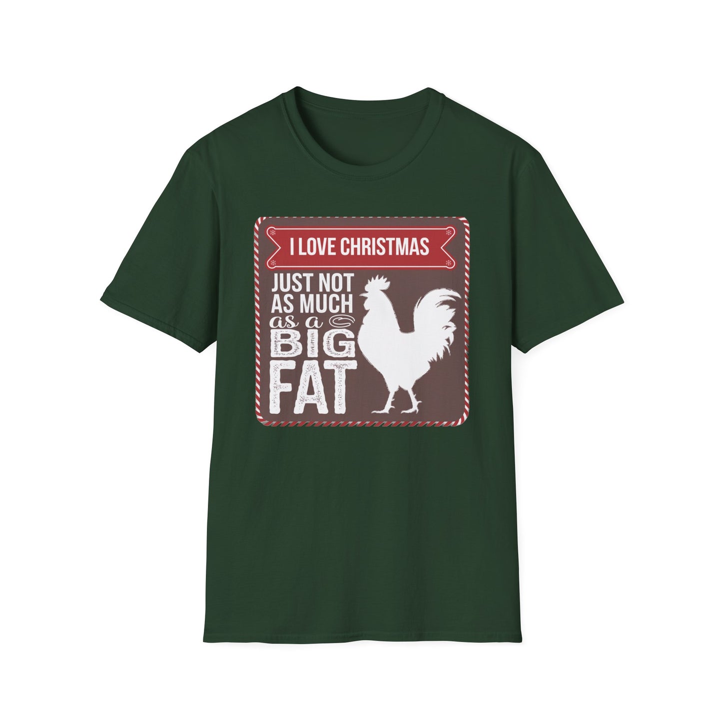 Funny Christmas T-Shirt - I Love Christmas Just Not as Much as a Big Fat Rooster, Holiday Gift, Novelty Tee, Festive Apparel, Humorous Shirt