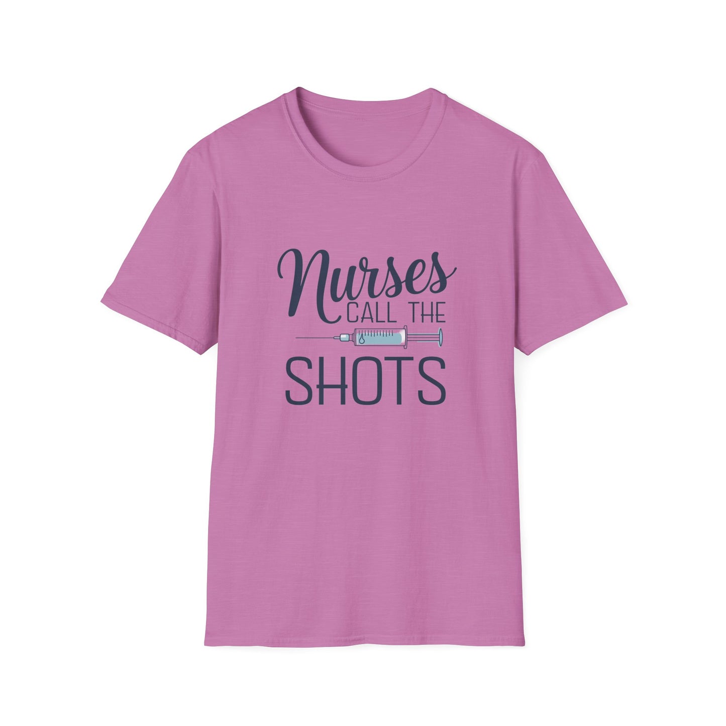 Fun Nurse T-Shirt - "Nurses Call the Shots" - Unisex Softstyle Tee for Healthcare Heroes