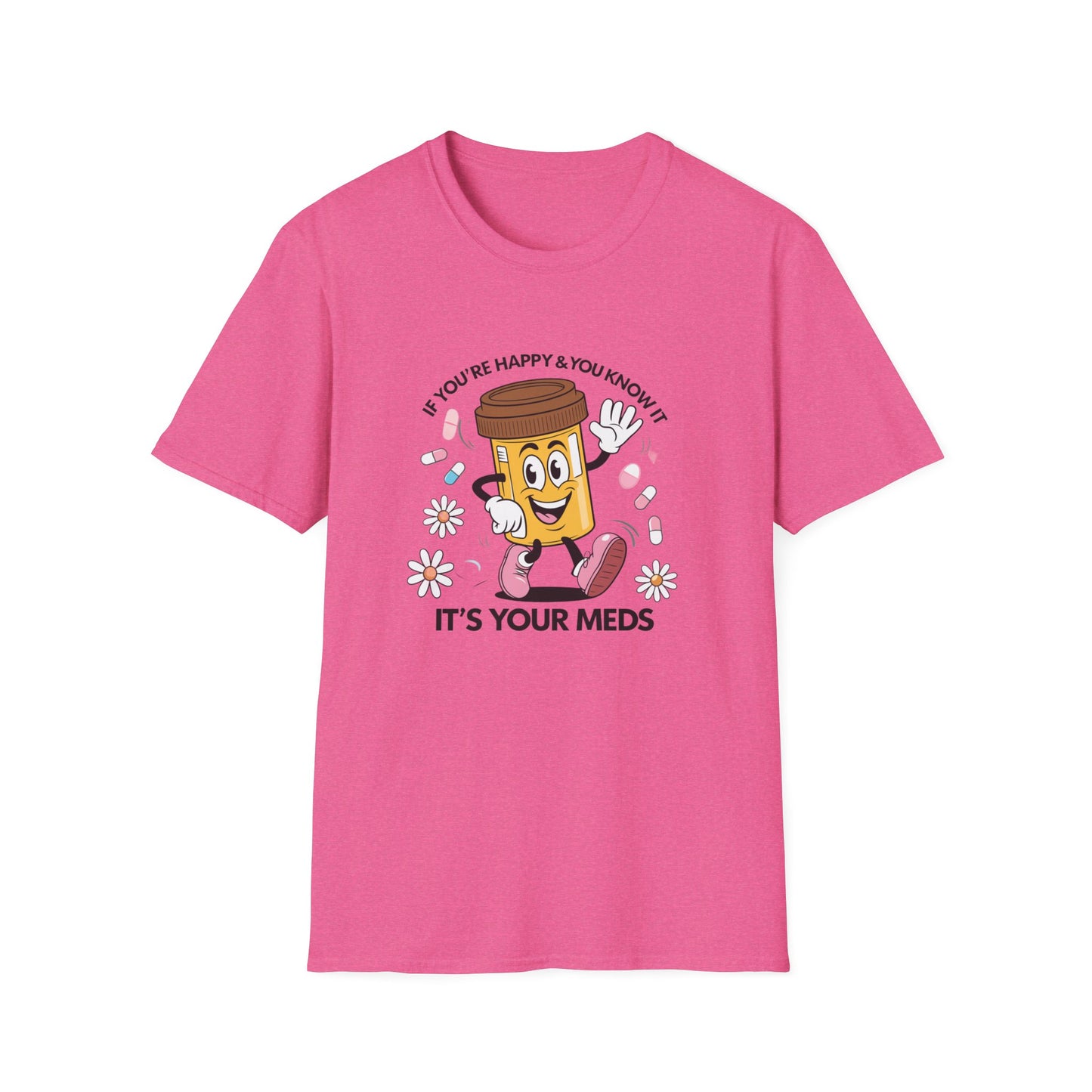 Funny Medication T-Shirt for Healthcare Workers - "It's Your Meds"