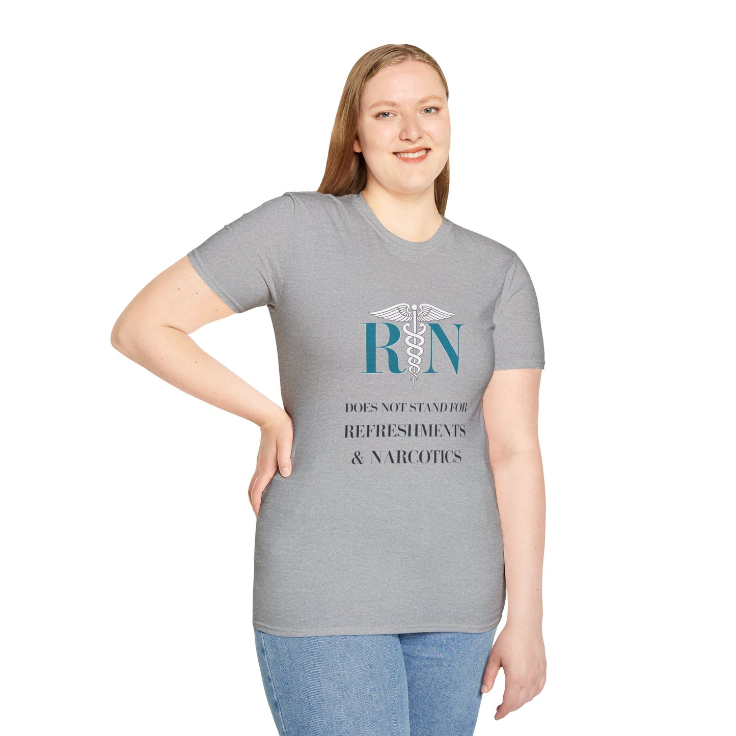 RN Does Not Stand for Refreshments & Narcotics Unisex Softstyle T-Shirt