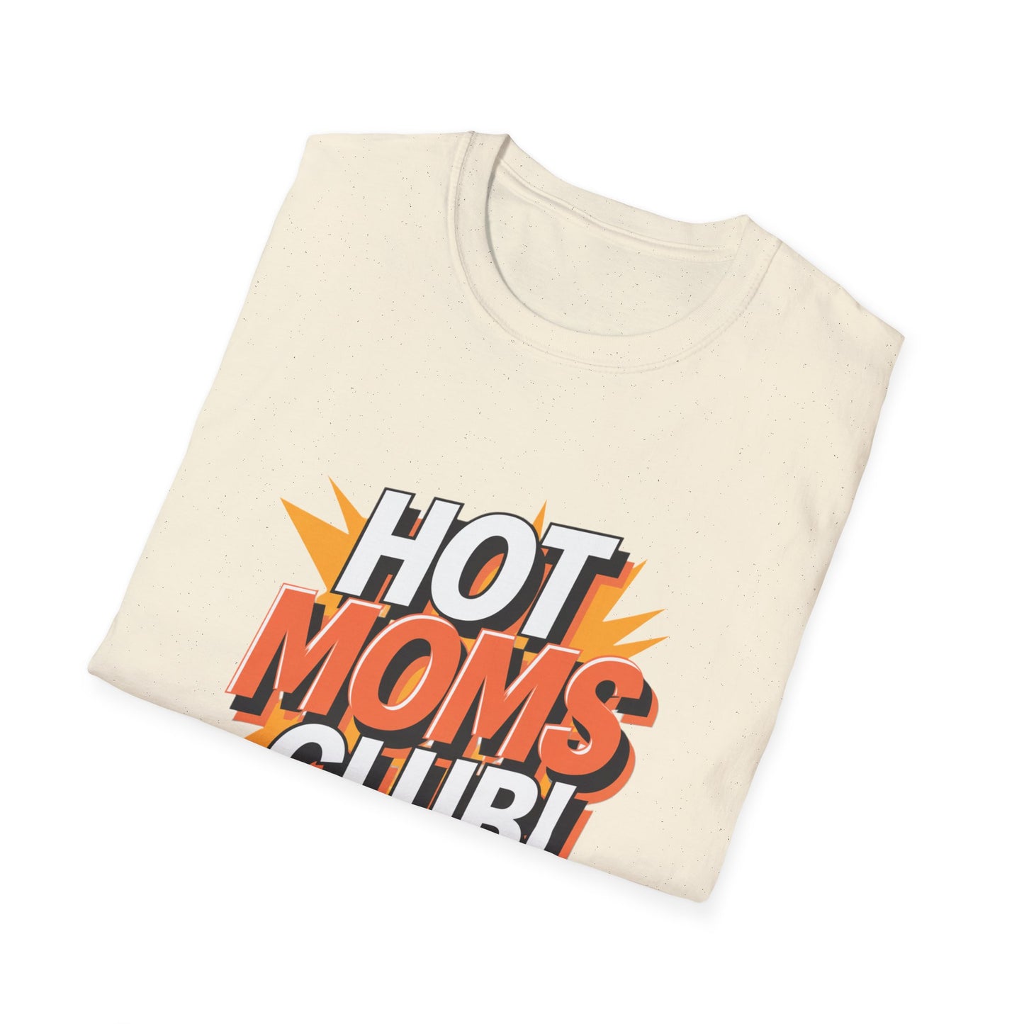 Hot Moms Club T-Shirt | Unisex Softstyle Tee, Gift for Moms, Mother's Day, Funny Family Shirt, Cute Casual Wear