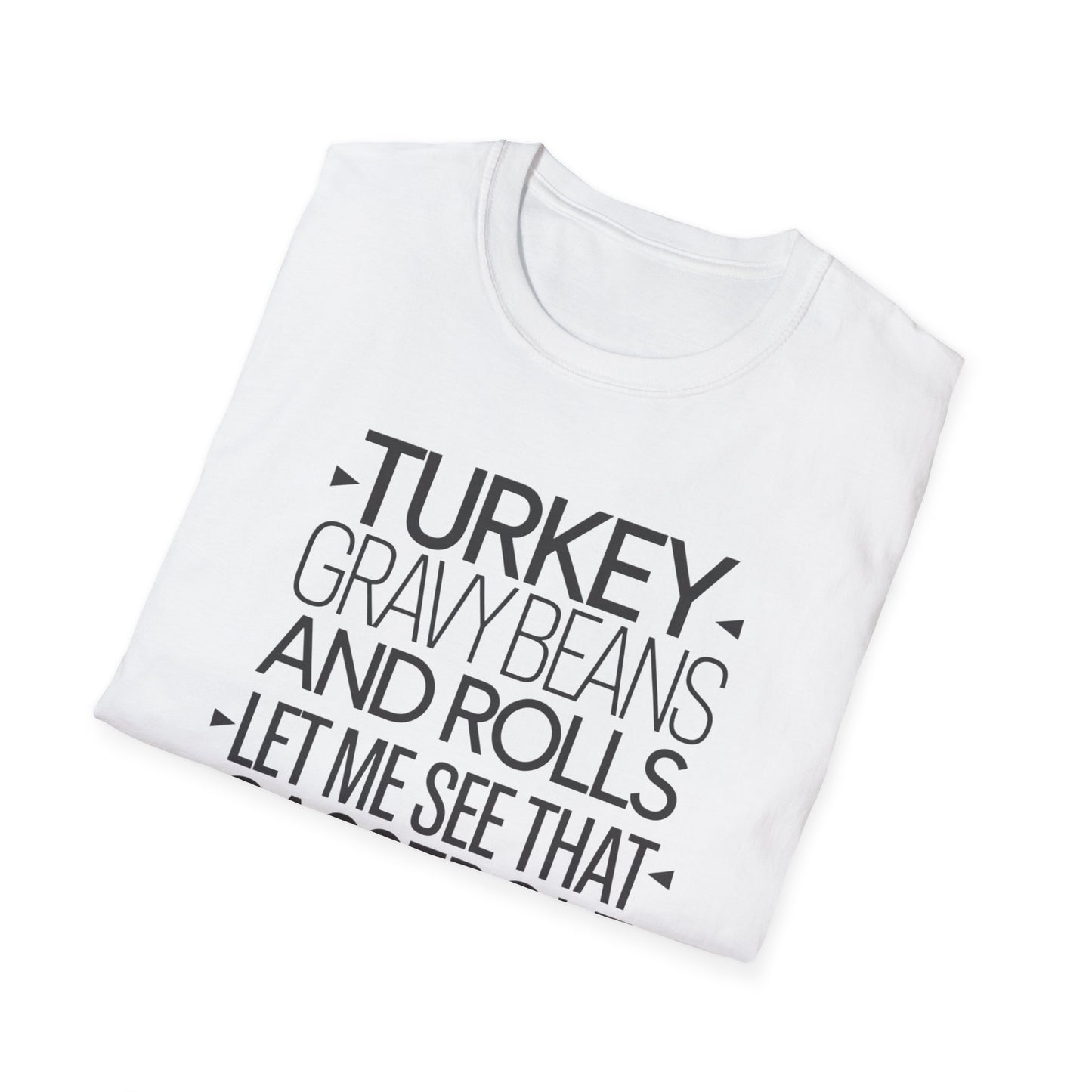 Thanksgiving Humor T-Shirt - "Turkey, Gravy, Beans, and Rolls"