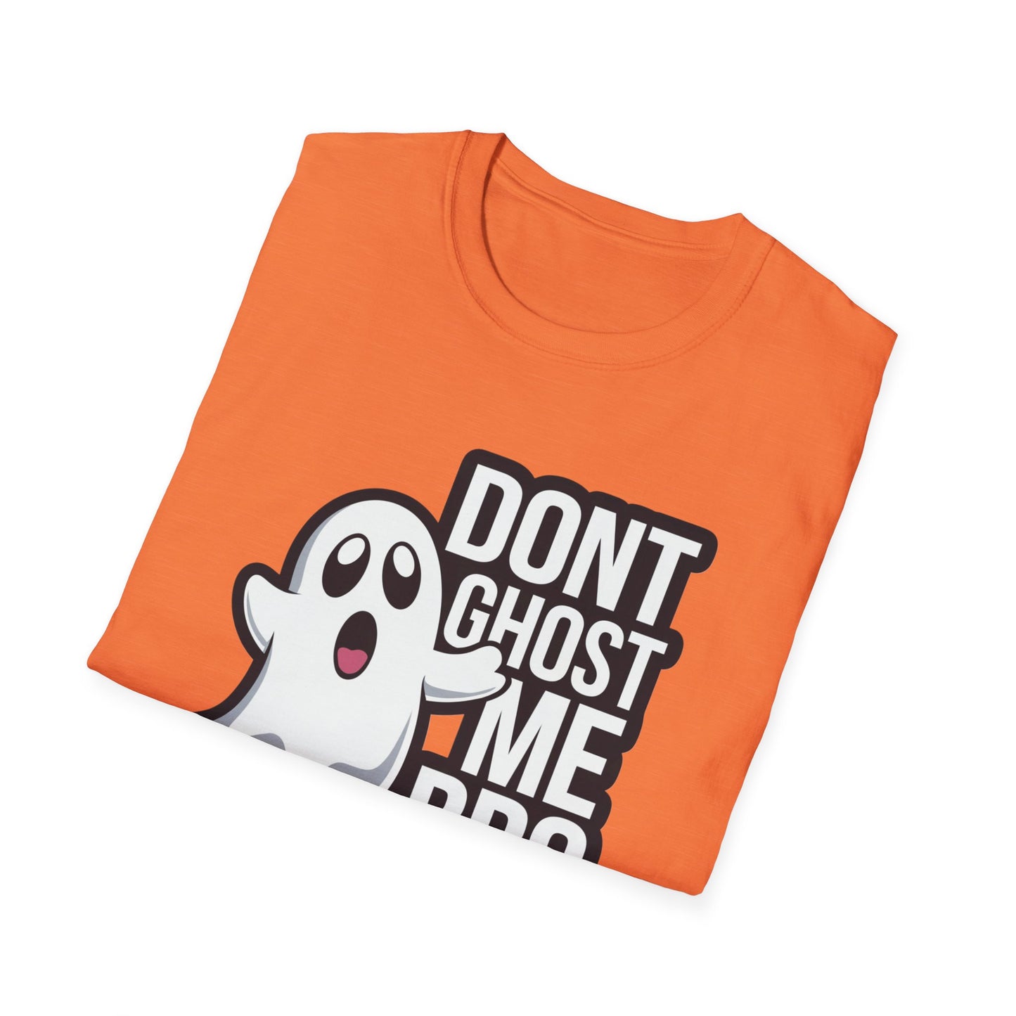 Funny Ghost T-Shirt | Don't Ghost Me Bro Tee | Halloween Gift, Casual Wear, Unisex Graphic Tee, Humor Shirt, Spooky Season Style