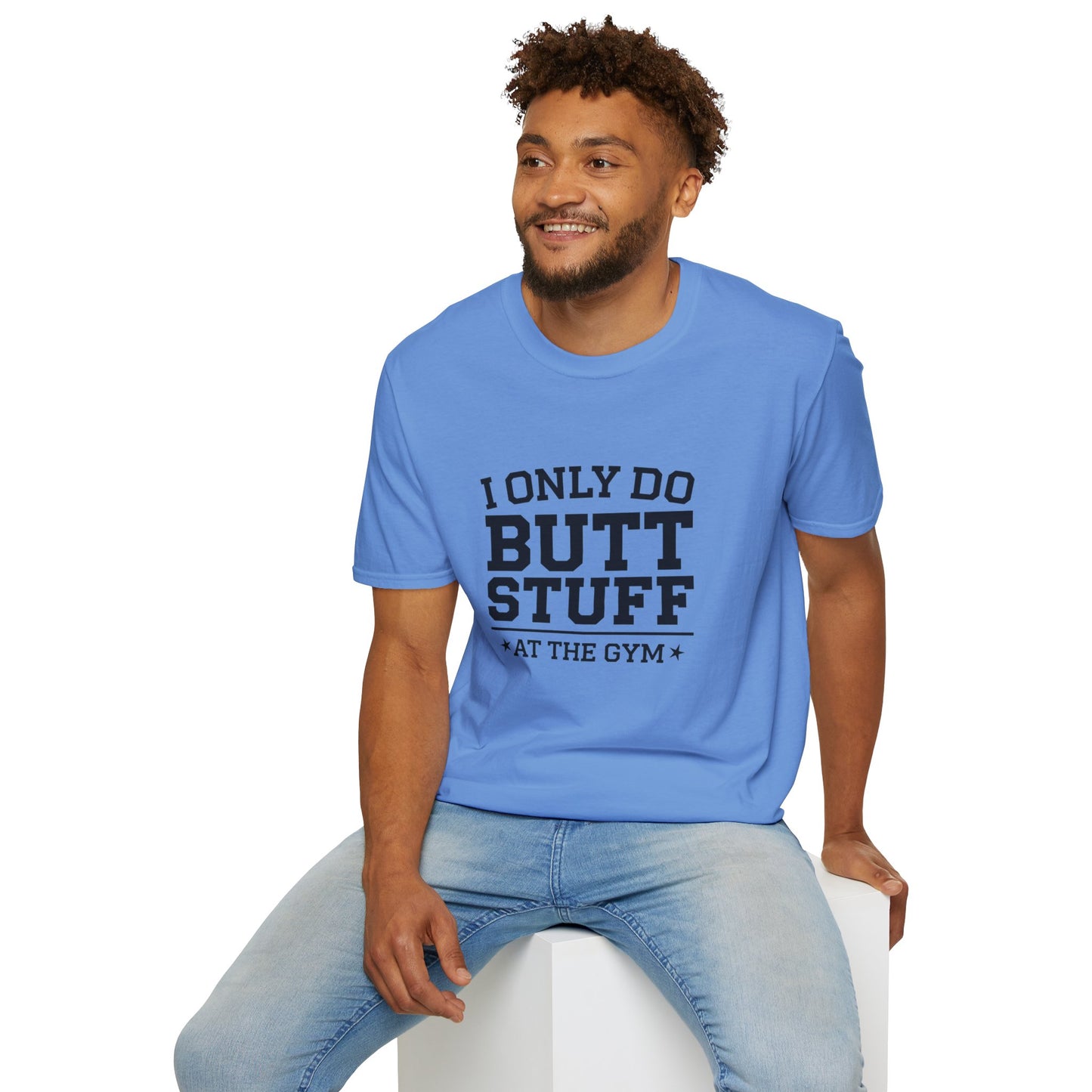 Funny Gym T-Shirt - I Only Do Butt Stuff at the Gym - Unisex Softstyle Tee