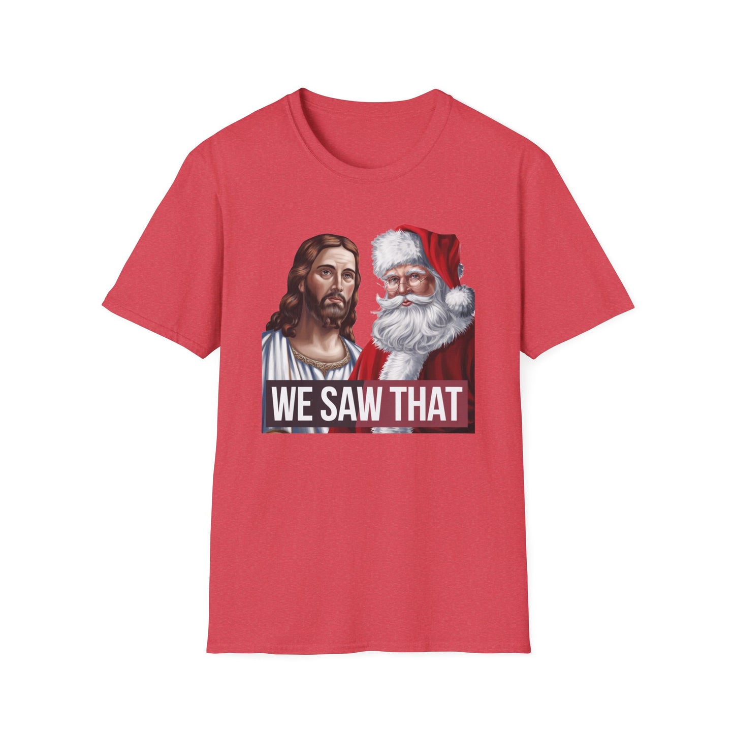 Humorous Holiday Tee - We Saw That, Funny Christmas T-Shirt, Unisex Softstyle Shirt, Gift for Him/Her, Xmas Celebration Apparel