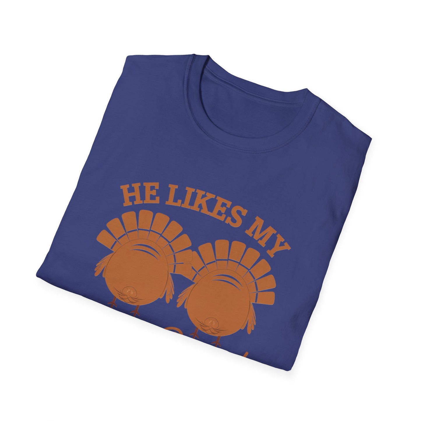 Thanksgiving Humor Unisex T-Shirt - "He Likes My Turkey Breasts"