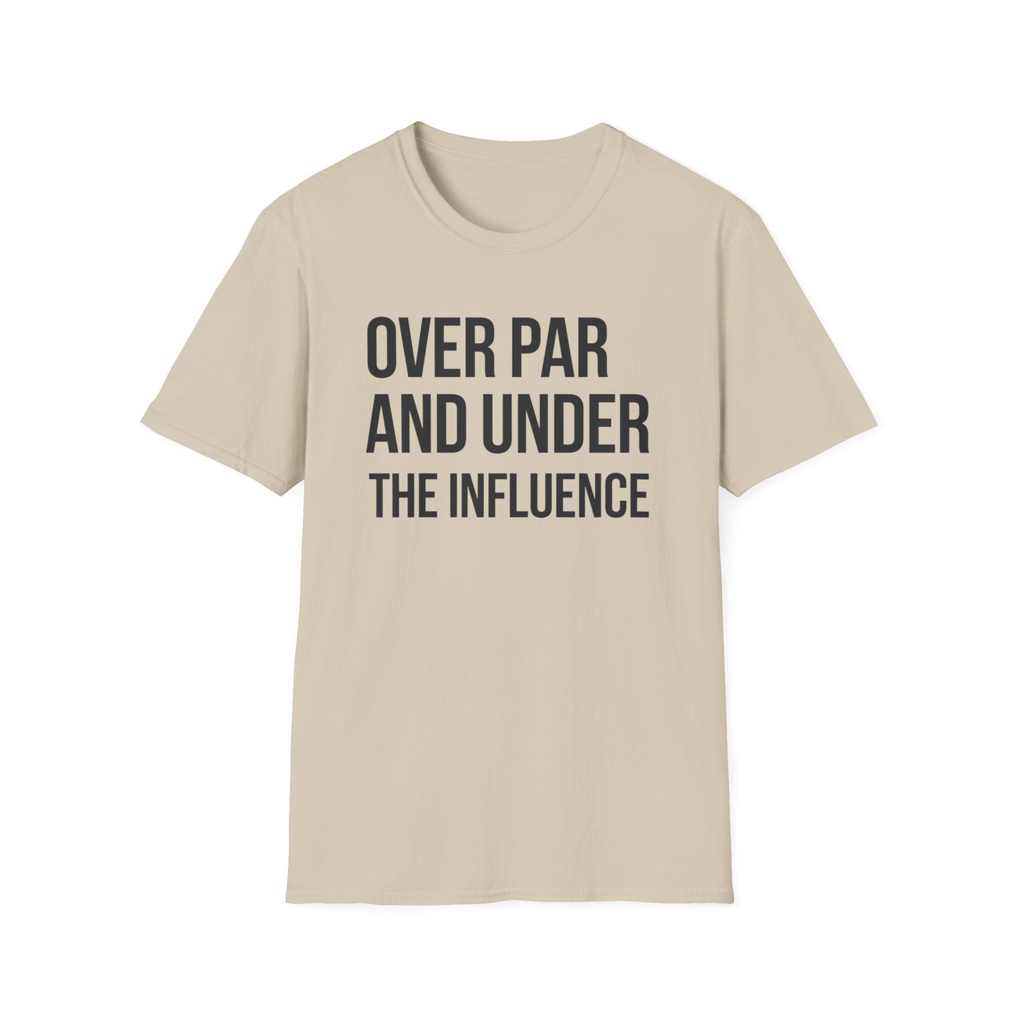 Over Par and Under the Influence Unisex Softstyle T-Shirt - Perfect for Golf Lovers and Party Enthusiasts