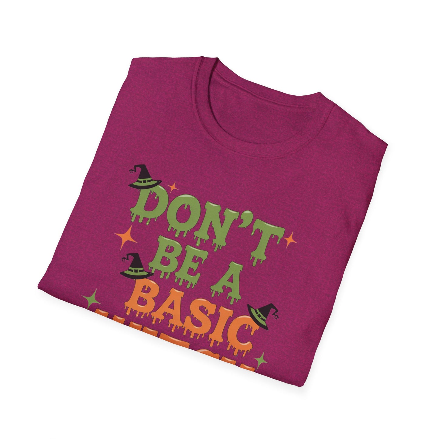Humorous Halloween T-Shirt - Don't Be A Basic Witch, Fall Fashion, Unisex Tee, Cute Halloween Apparel, Gift for Witches