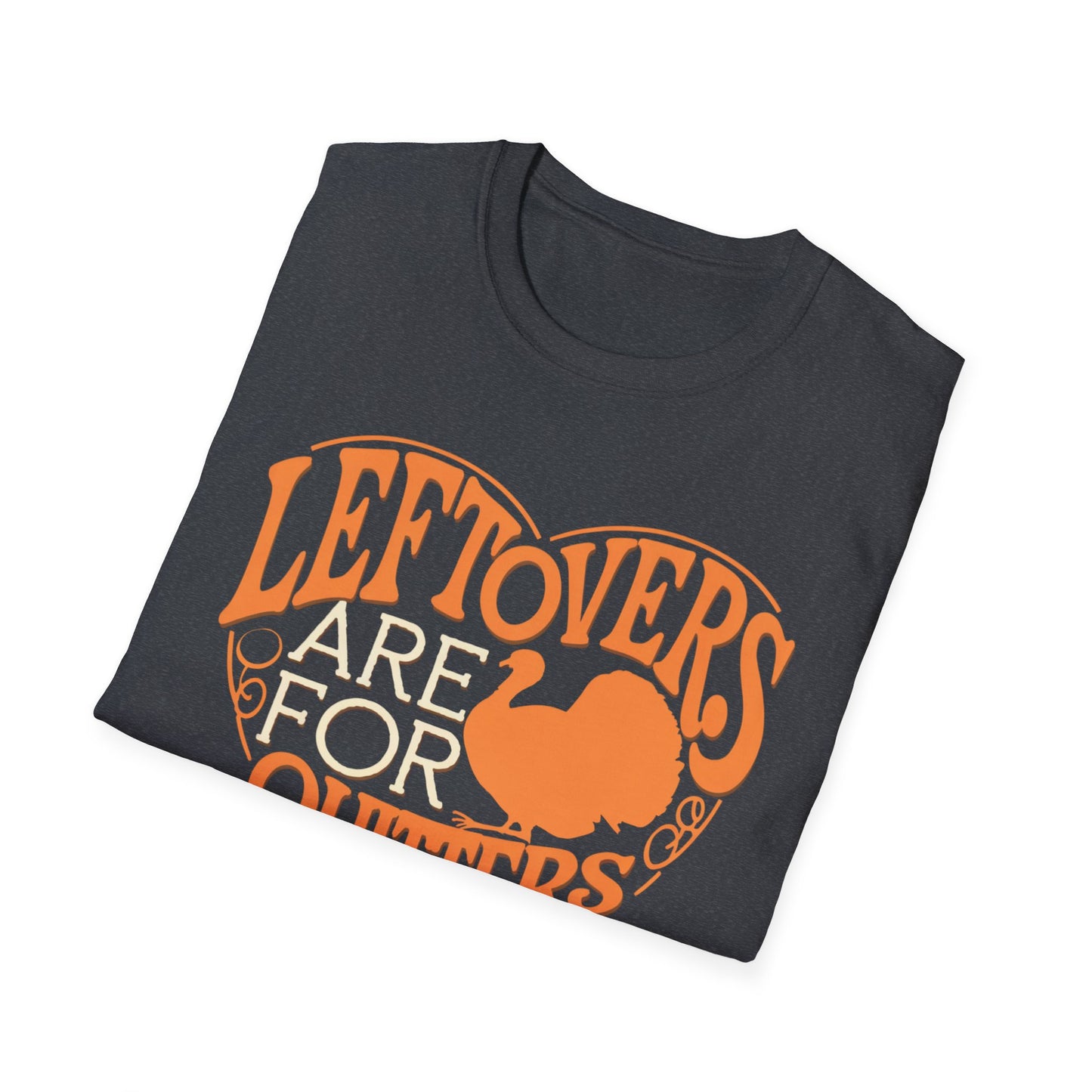 Thanksgiving Leftovers T-Shirt - "Leftovers Are for Quitters" - Unisex Softstyle Tee