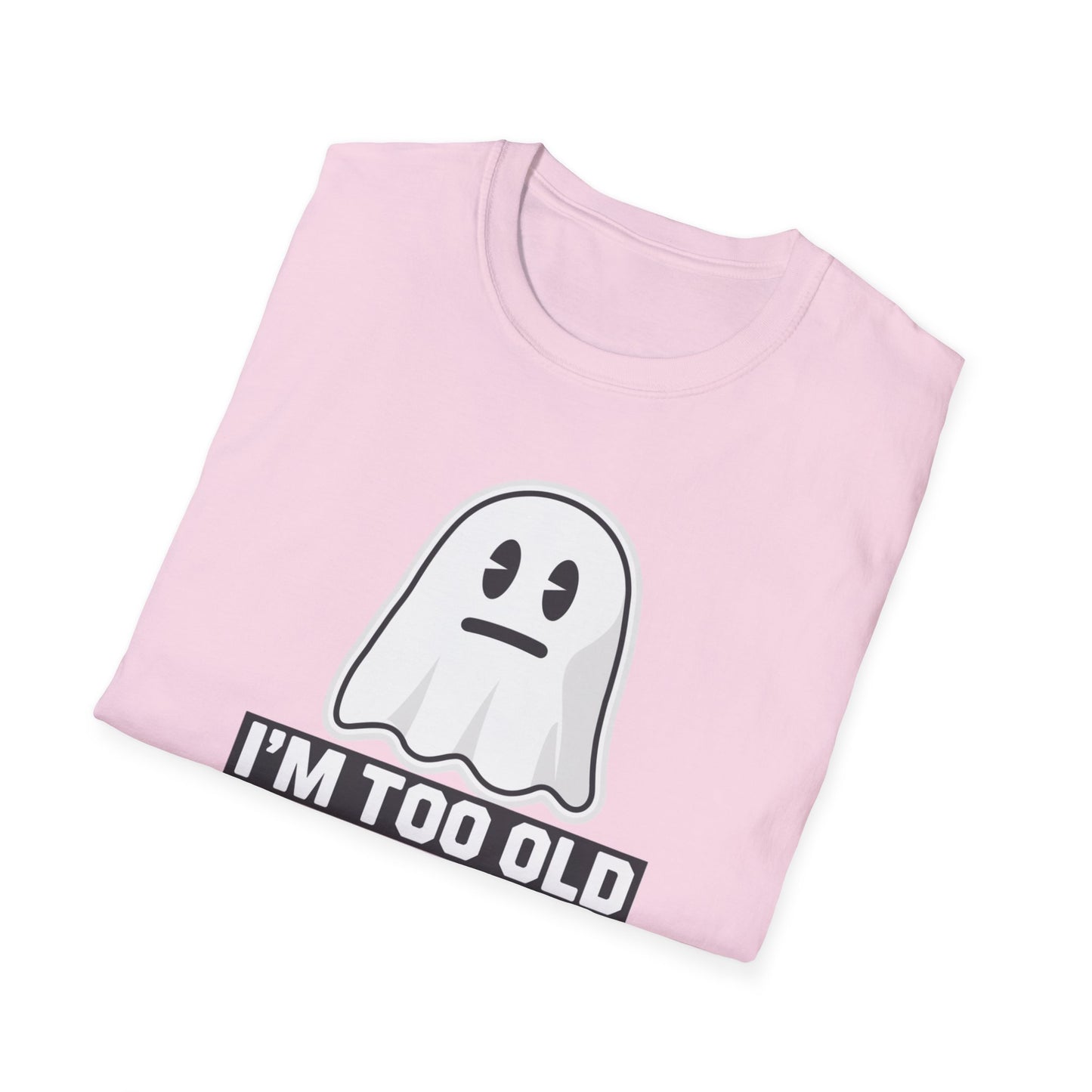 Funny Ghost T-Shirt, I'm Too Old for This Sheet Tee, Unisex Apparel, Halloween Costume, Gift for Adults, Casual Wear