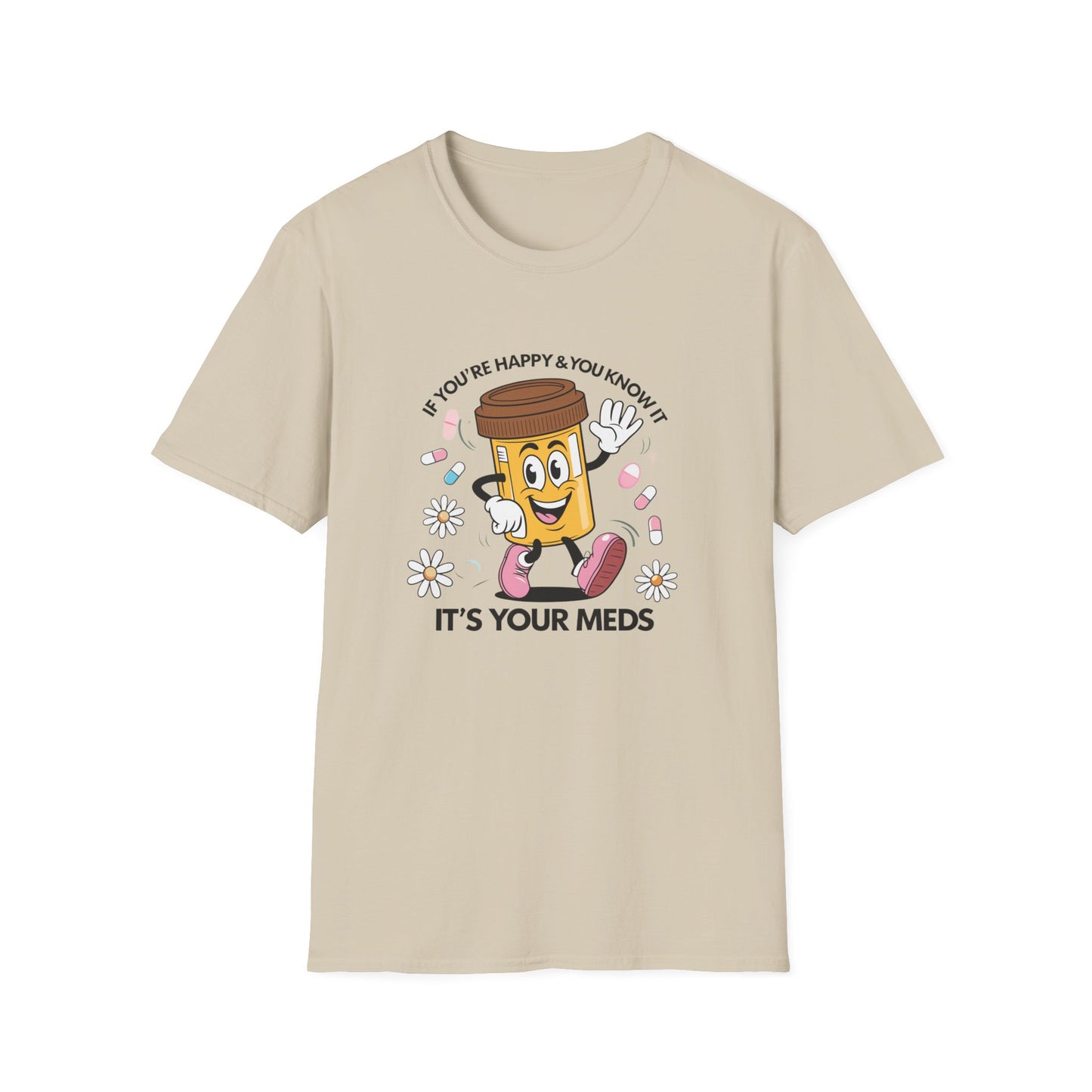 Funny Medication T-Shirt for Healthcare Workers - "It's Your Meds"