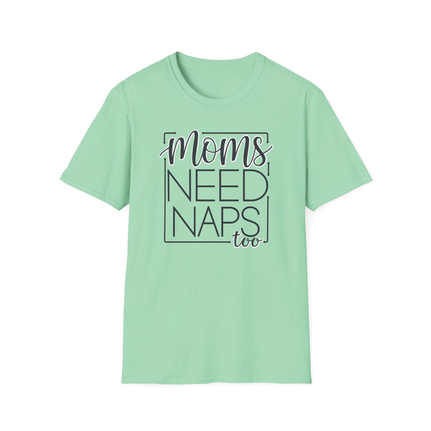 Moms Need Naps Too T-Shirt | Funny Mom Shirt, Gift for Mothers, Casual Tee, Relaxation Apparel, Mother's Day Gift