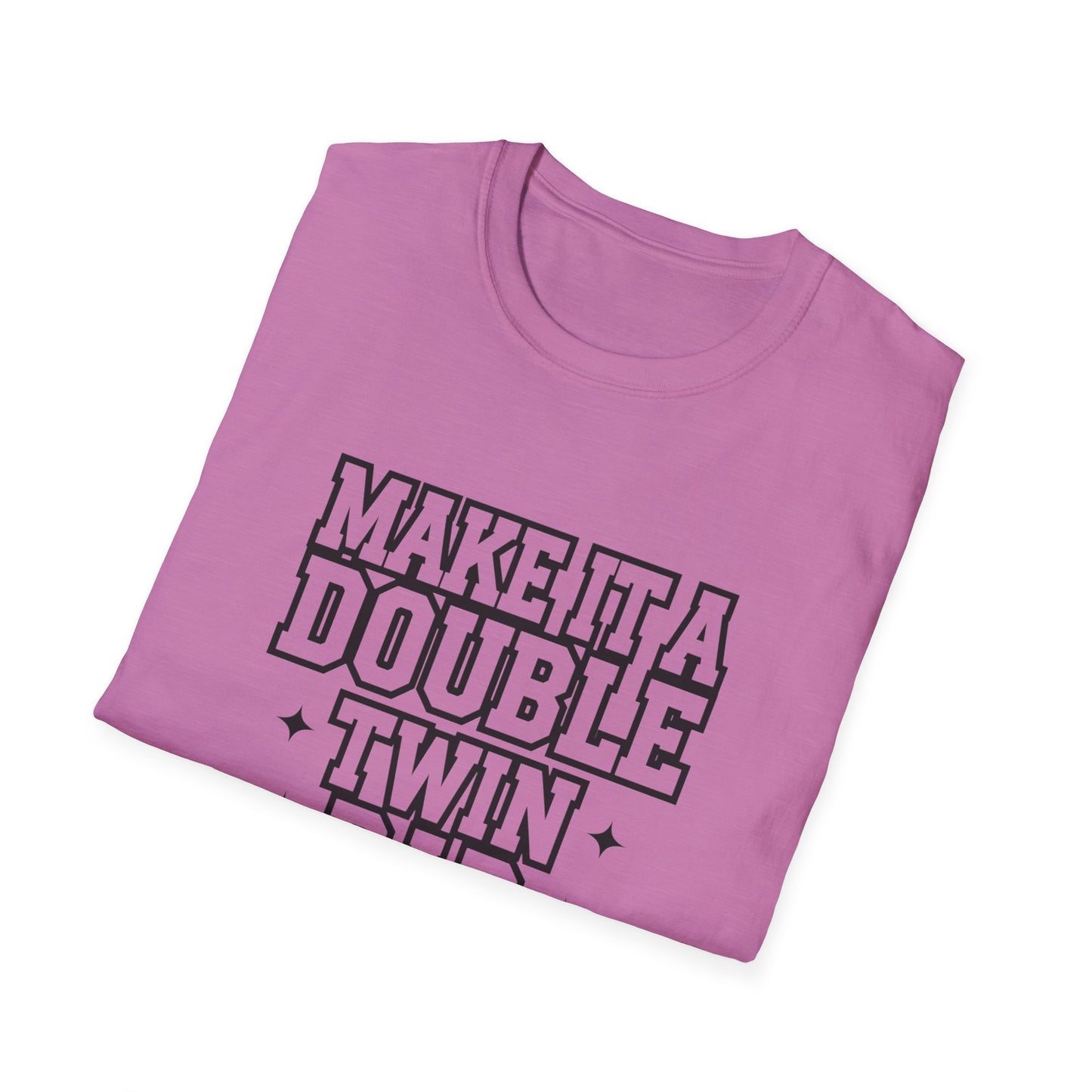 Make It a Double Twin Dad T-Shirt | Unisex Softstyle Tee for Celebrating Fathers