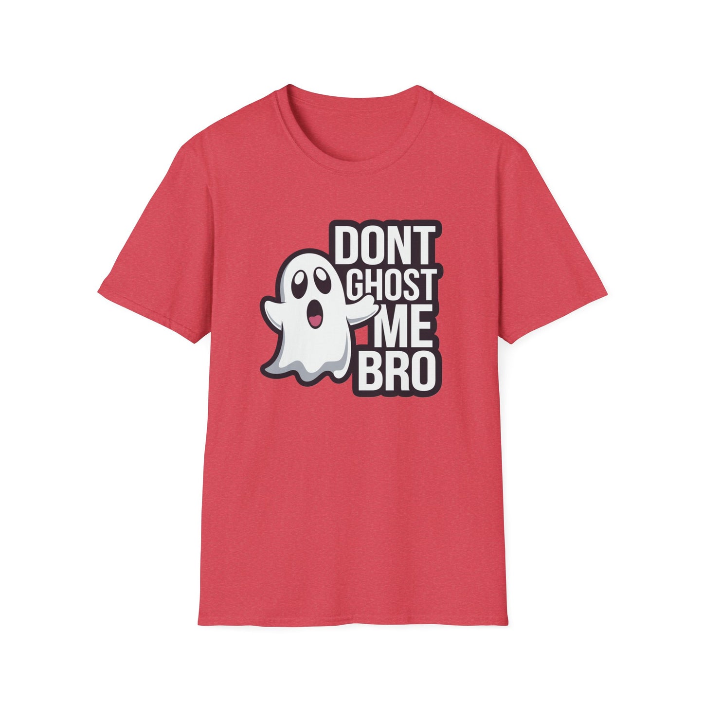 Funny Ghost T-Shirt | Don't Ghost Me Bro Tee | Halloween Gift, Casual Wear, Unisex Graphic Tee, Humor Shirt, Spooky Season Style