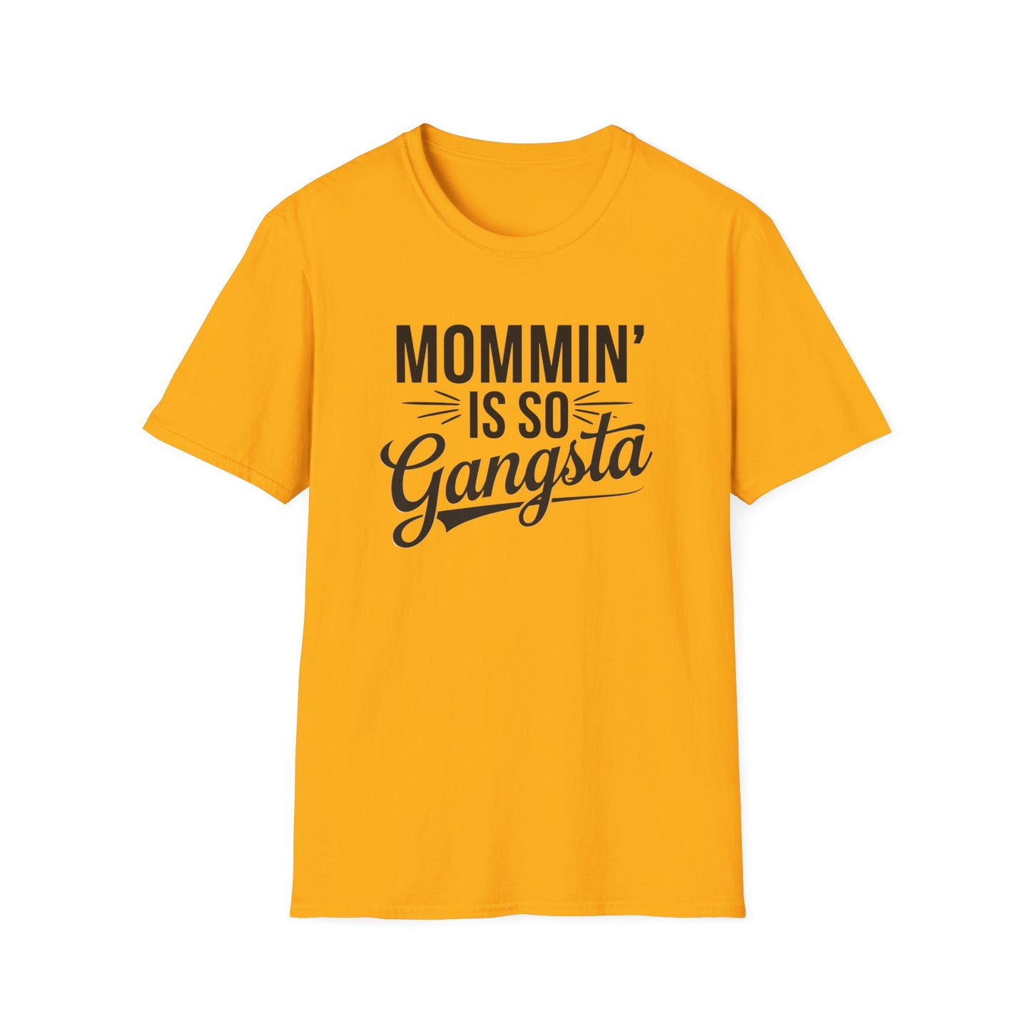 Mommin' is So Gangsta T-Shirt, Funny Mom Tee, Gift for Moms, Mother's Day Apparel, Quirky Parent Shirt, Casual Style