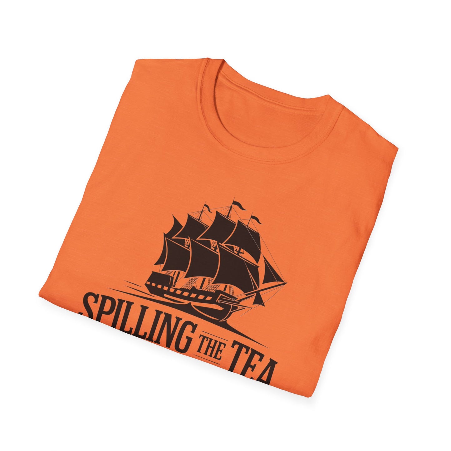Spilling the Tea T-Shirt | Unisex Softstyle Tee for Tea Lovers and History Buffs