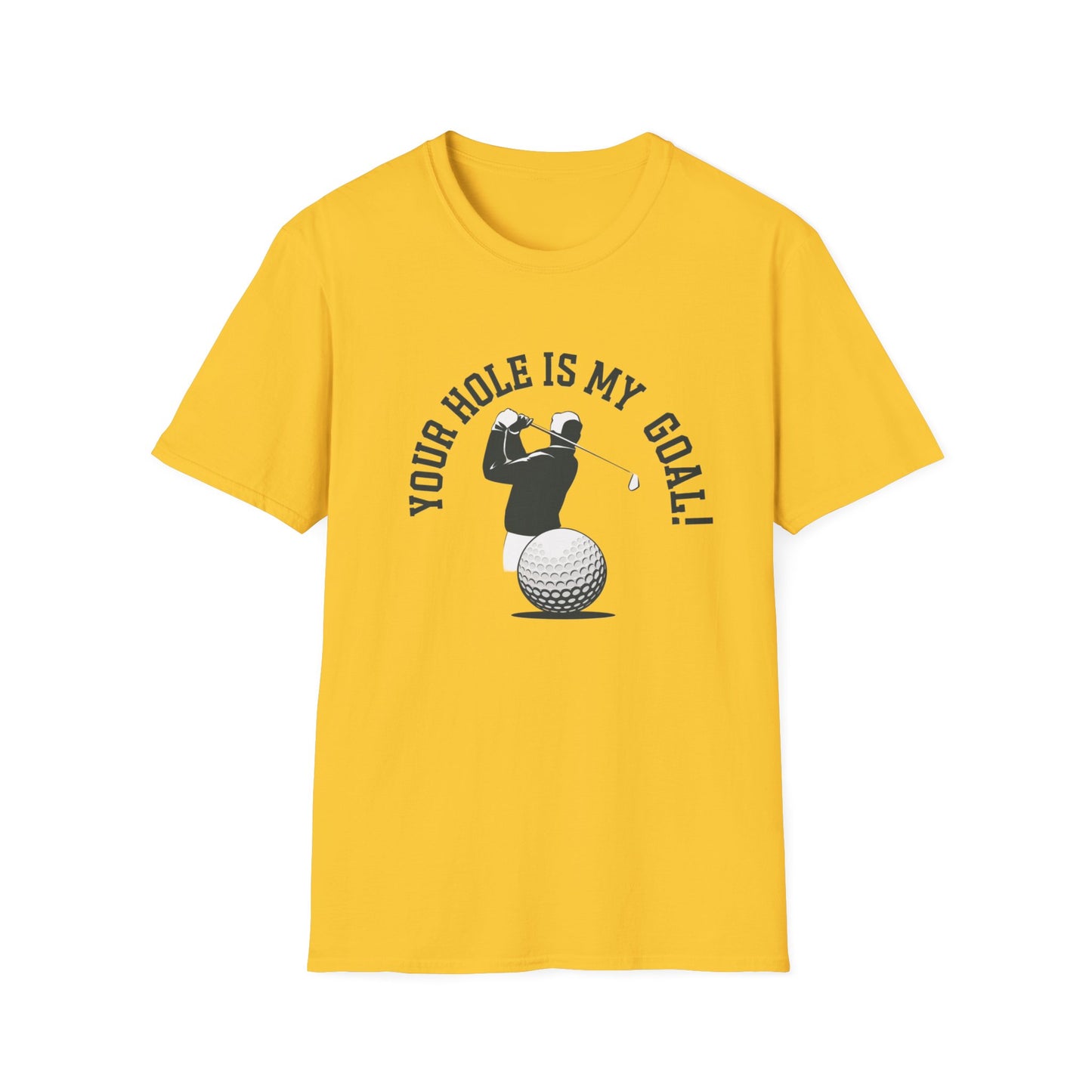 Golf Humor Unisex Softstyle T-Shirt - 'Your Hole is My Goal!'