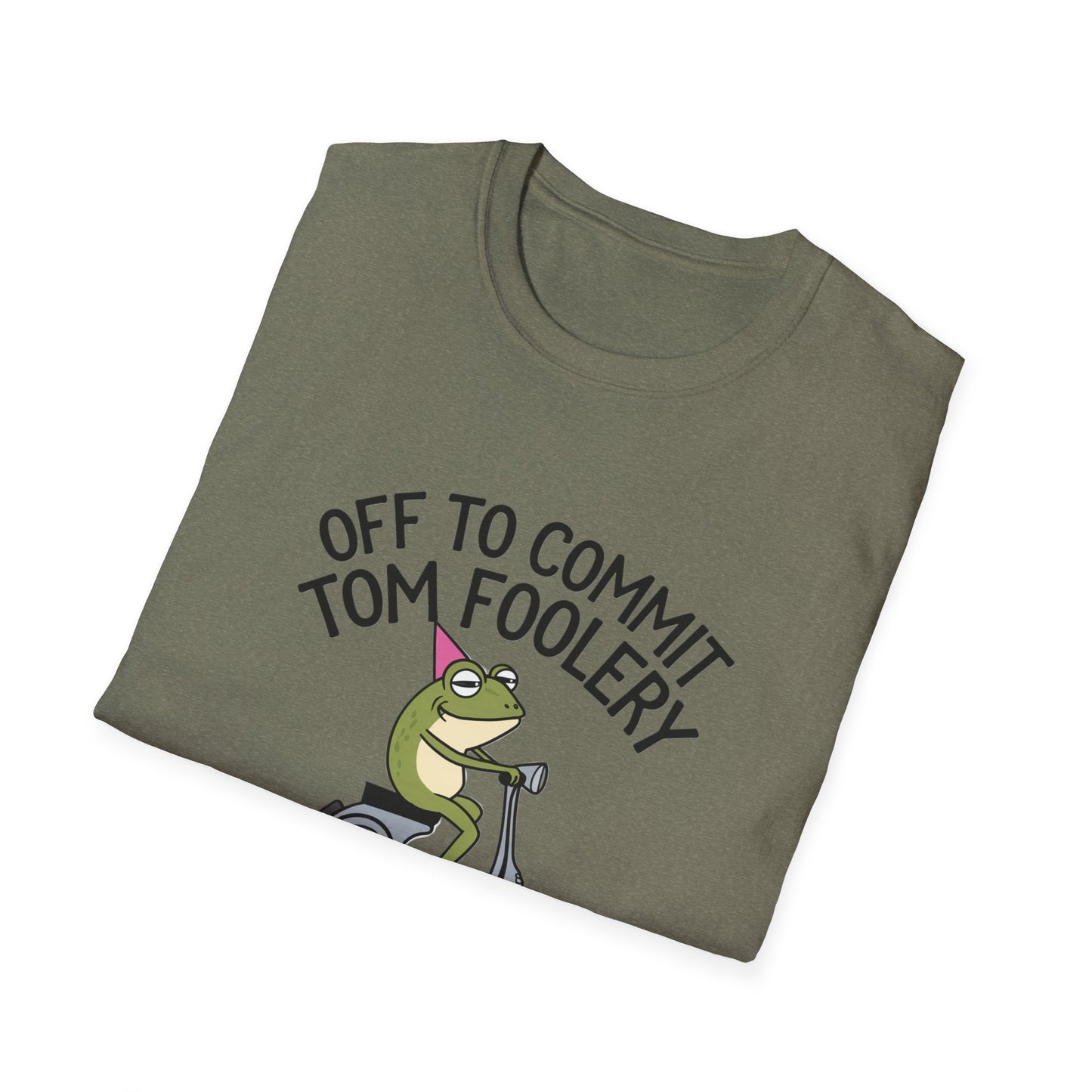 Funny Unisex T-Shirt - 'Off to Commit Tom Foolery' Graphic Tee