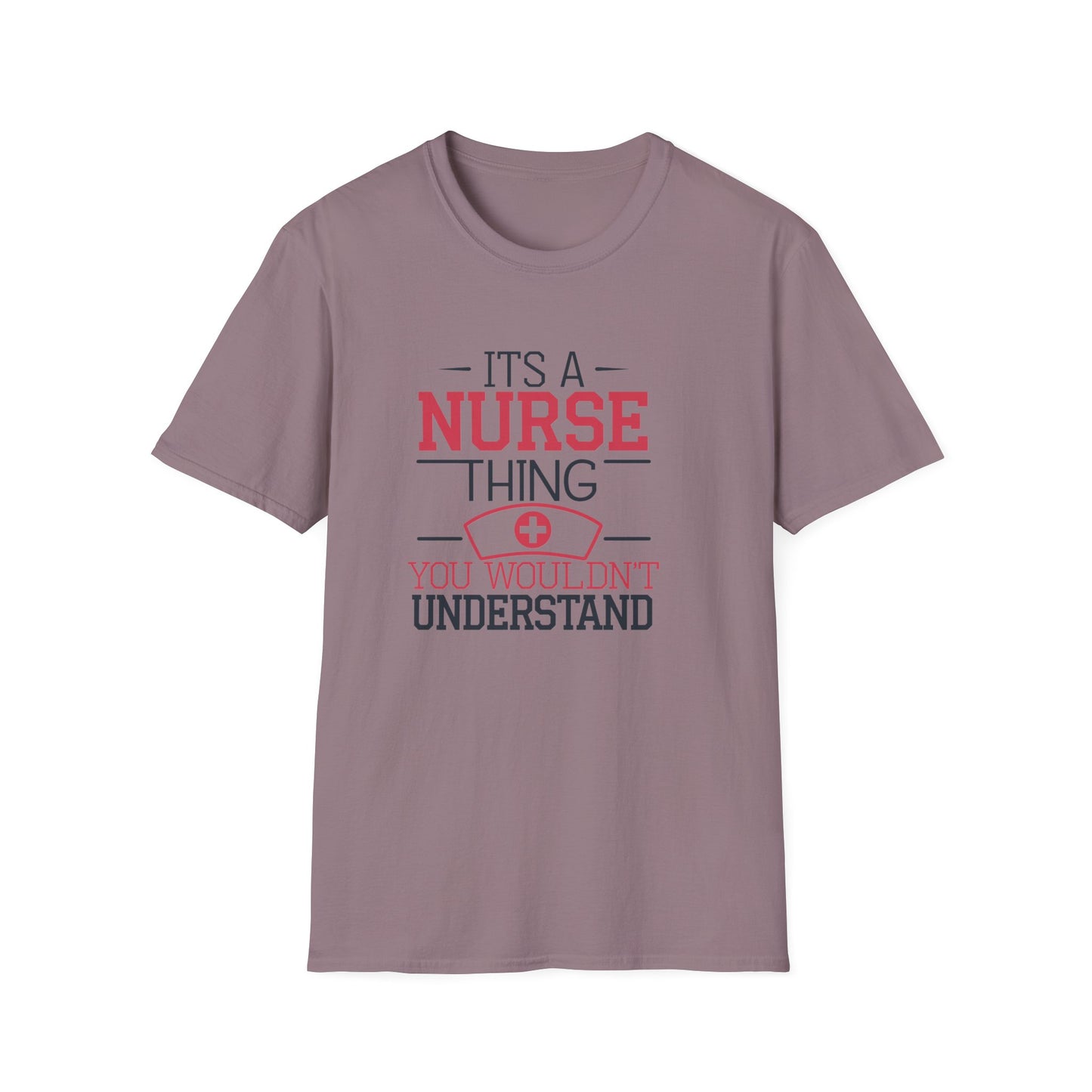 Funny Nurse T-Shirt - It's a Nurse Thing You Wouldn't Understand | Unisex Softstyle Tee