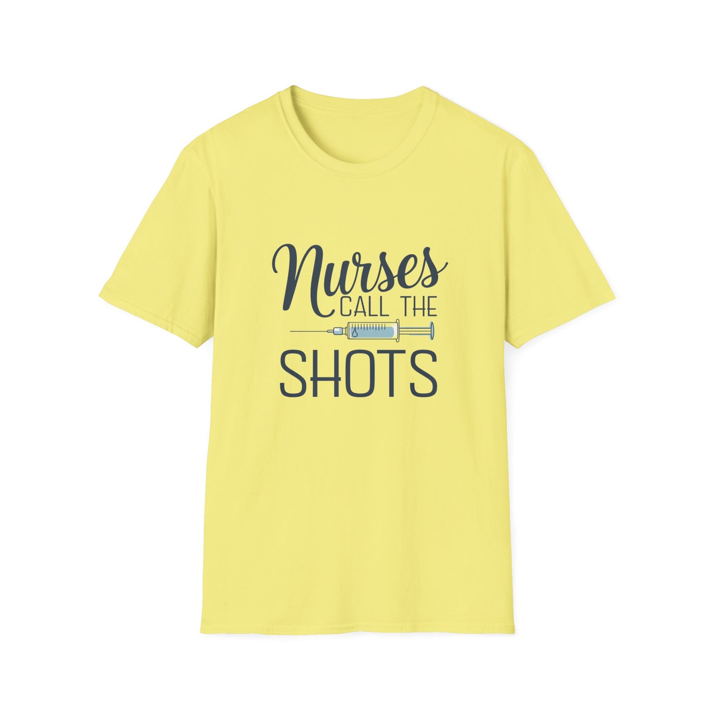 Fun Nurse T-Shirt - "Nurses Call the Shots" - Unisex Softstyle Tee for Healthcare Heroes