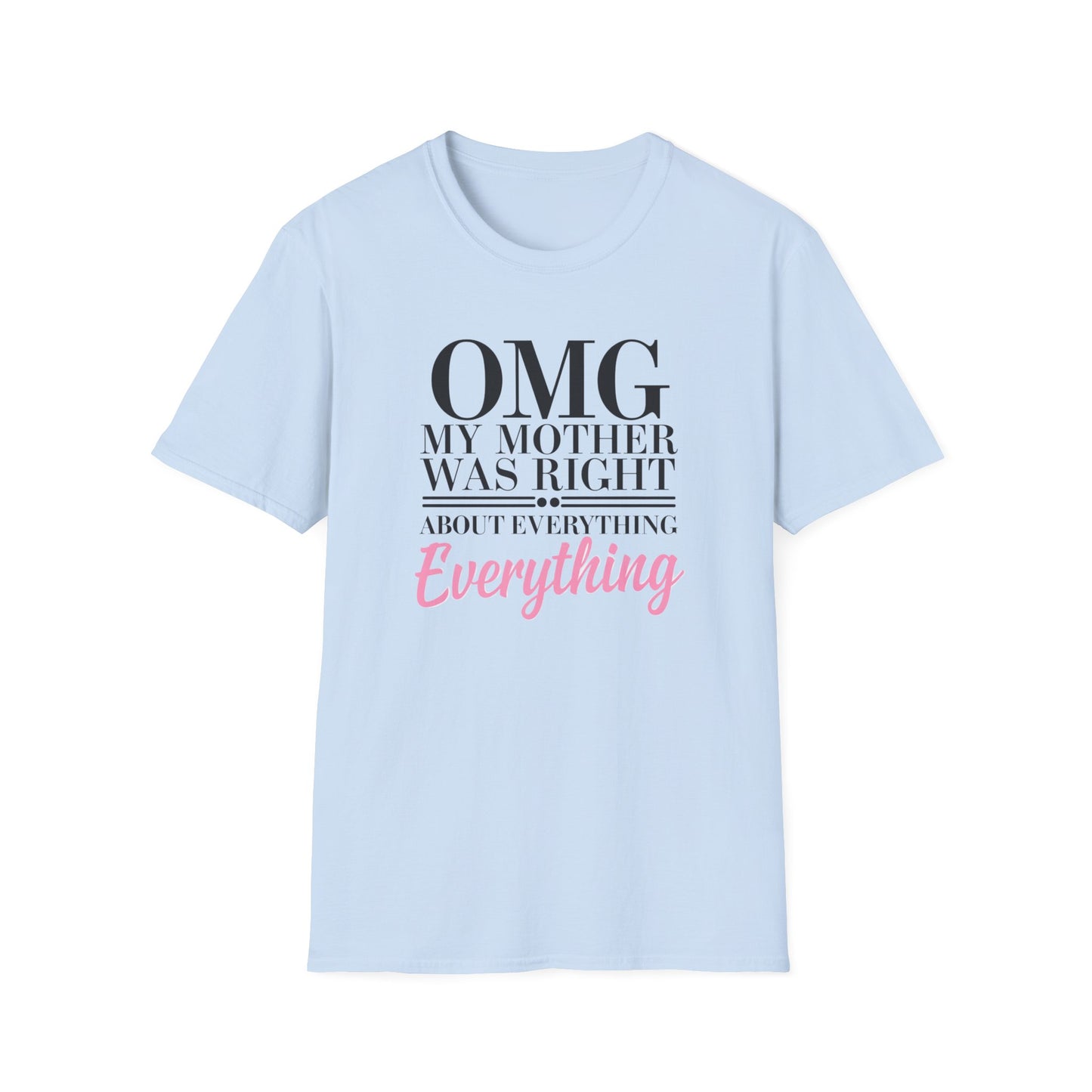 Funny Mother’s Day Unisex T-Shirt, Gift for Mom, Birthday Gift, Casual Wear, Lightweight Tee