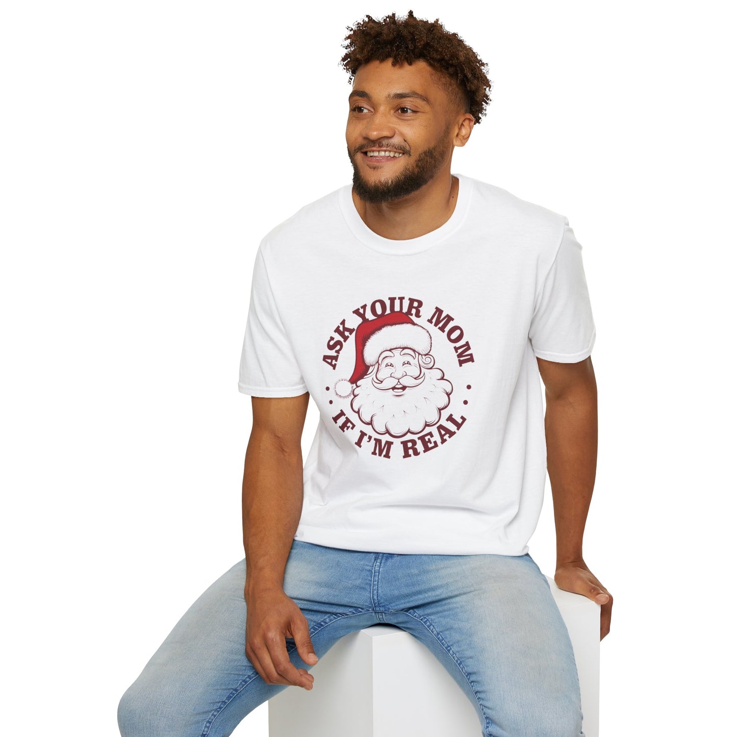 Santa Claus Humor T-Shirt, Funny Holiday Tee, Christmas Gift, Unisex Graphic Shirt, Ask Your Mom If I'm Real