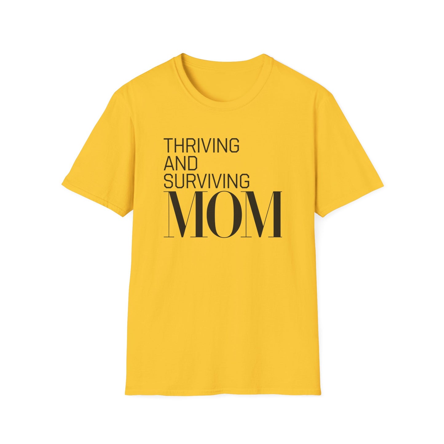 Mom Life Unisex T-Shirt | Thriving and Surviving Tee | Gift for Moms, Mother's Day, Parenting, Casual Wear, Birthday