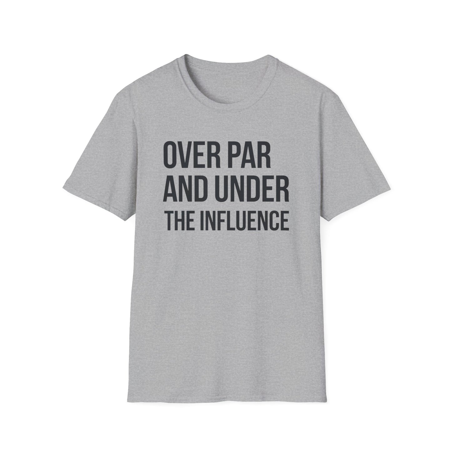 Over Par and Under the Influence Unisex Softstyle T-Shirt - Perfect for Golf Lovers and Party Enthusiasts