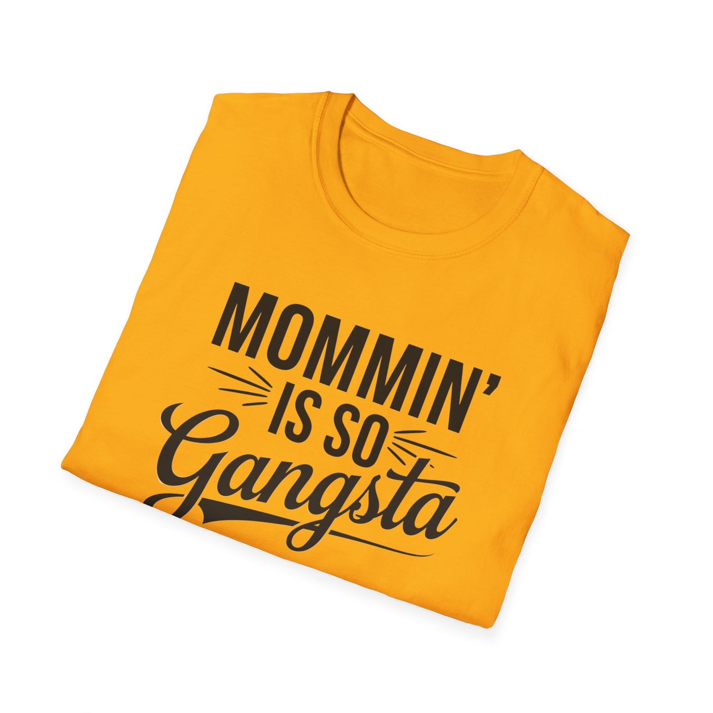 Mommin' is So Gangsta T-Shirt, Funny Mom Tee, Gift for Moms, Mother's Day Apparel, Quirky Parent Shirt, Casual Style
