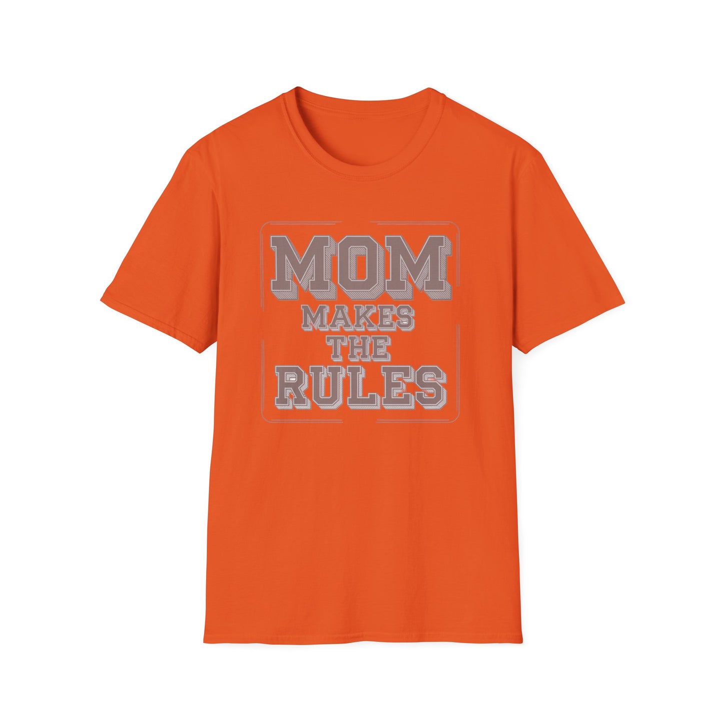 Mom Makes the Rules T-Shirt | Funny Mother's Day Gift, Family Reunion Apparel, Casual Everyday Wear, Unisex Tee, Gift for Mom