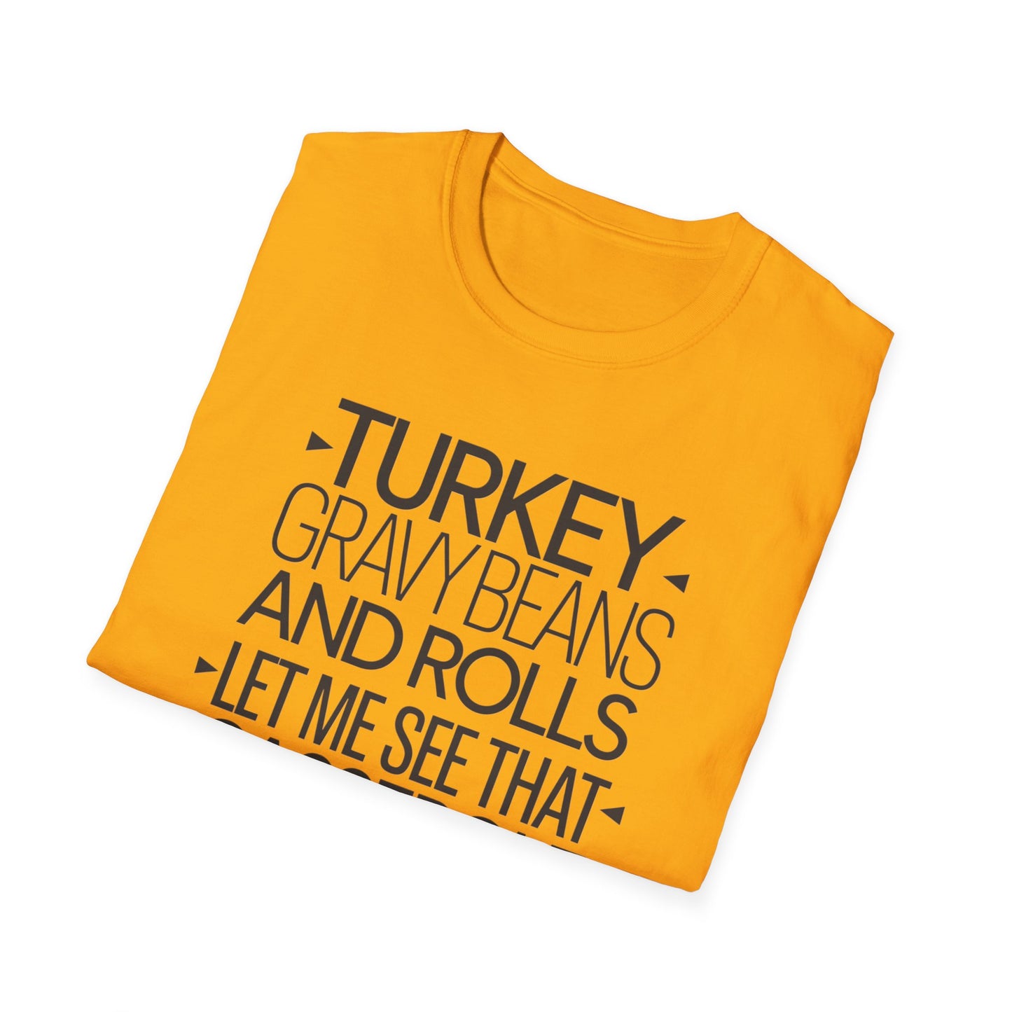 Thanksgiving Humor T-Shirt - "Turkey, Gravy, Beans, and Rolls"