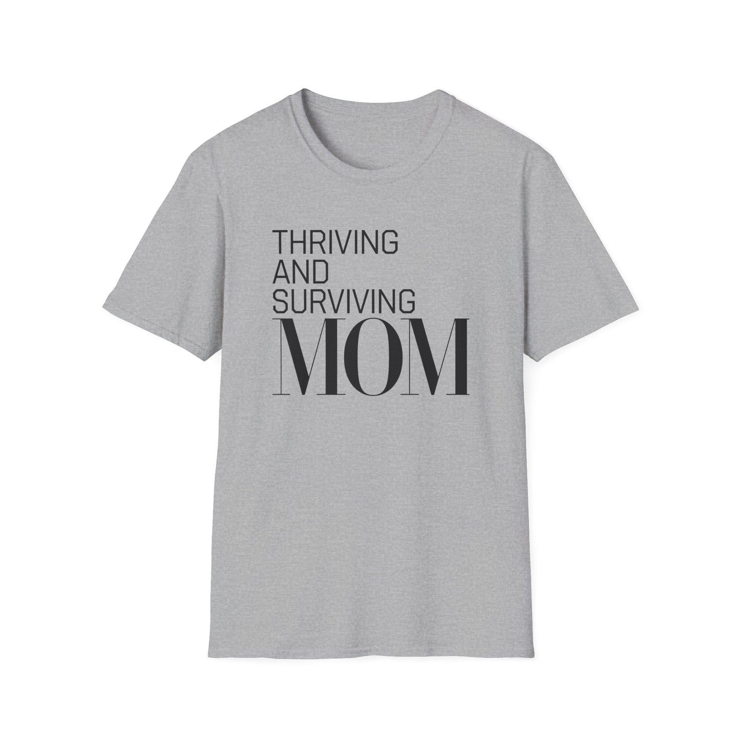 Mom Life Unisex T-Shirt | Thriving and Surviving Tee | Gift for Moms, Mother's Day, Parenting, Casual Wear, Birthday
