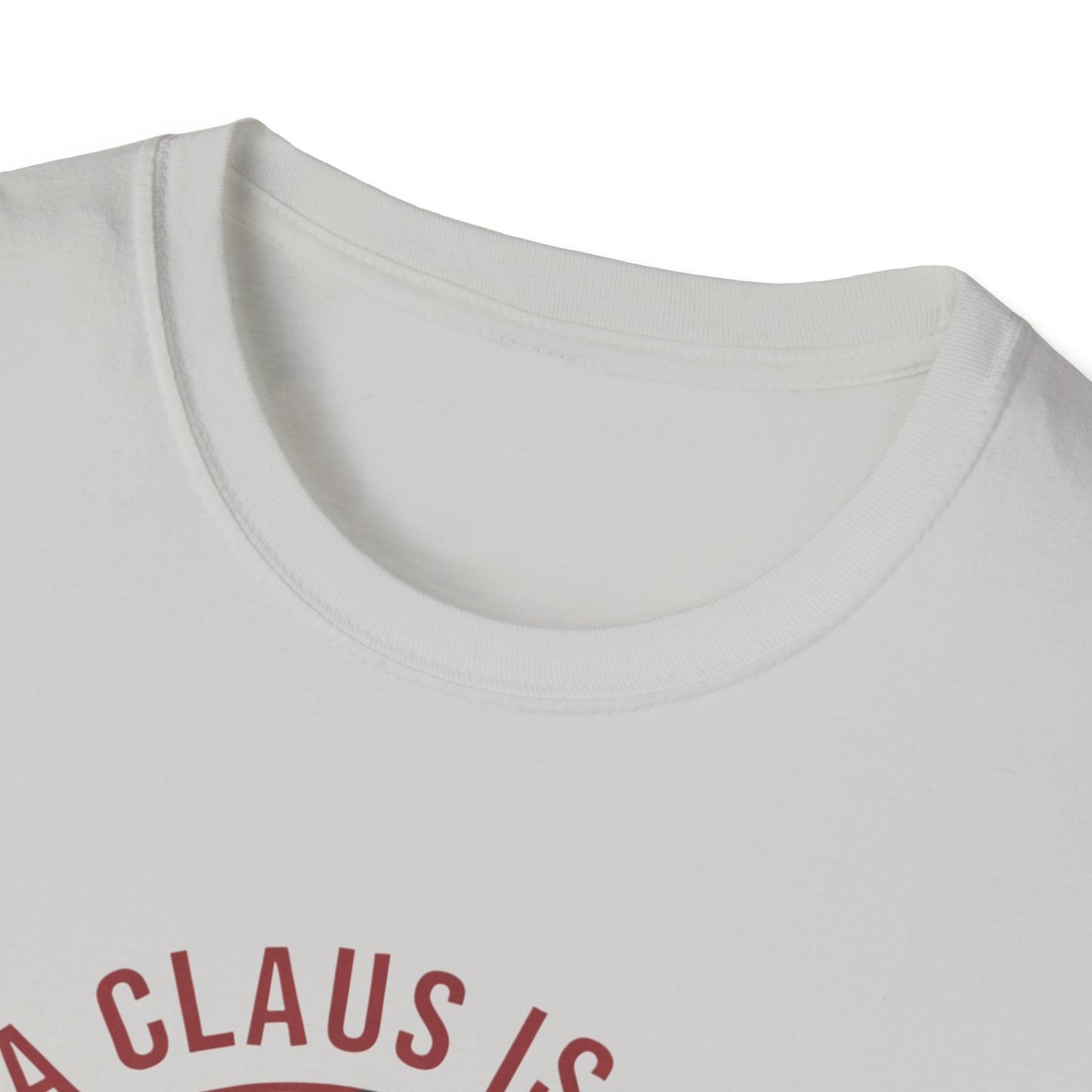Santa Claus Is Coming Unisex T-Shirt, Funny Christmas Tee, Holiday Gift, Christmas Apparel, That's What She Said Shirt