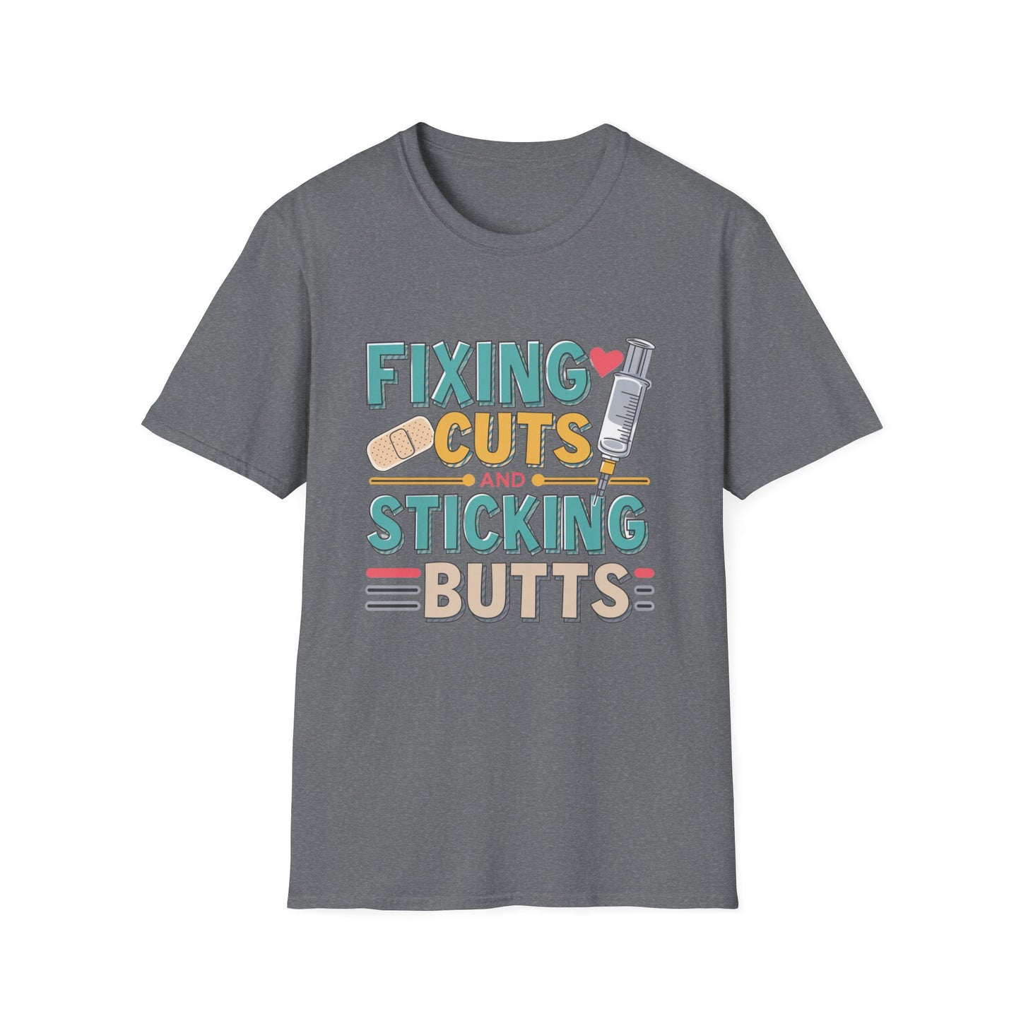 Funny Nurse T-Shirt - Fixing Cuts and Sticking Butts