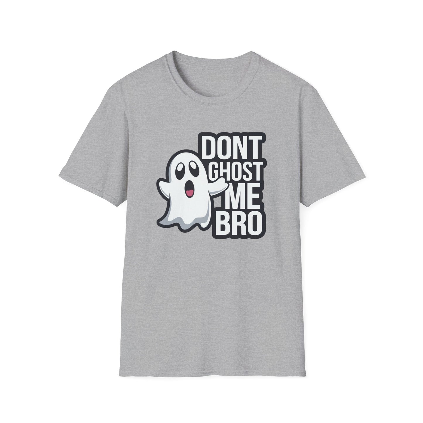 Funny Ghost T-Shirt | Don't Ghost Me Bro Tee | Halloween Gift, Casual Wear, Unisex Graphic Tee, Humor Shirt, Spooky Season Style