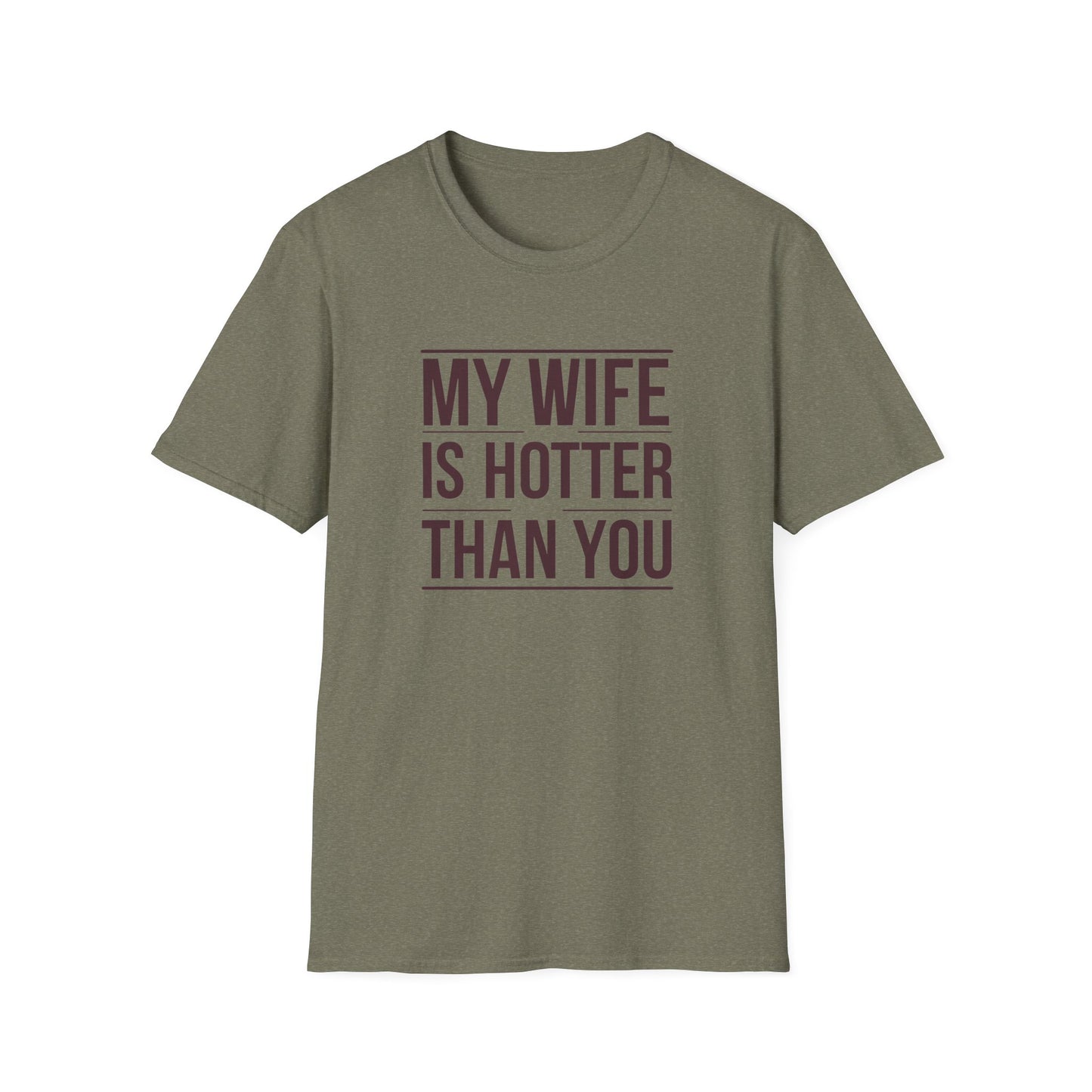 Funny Unisex T-Shirt - 'My Wife is Hotter Than You'