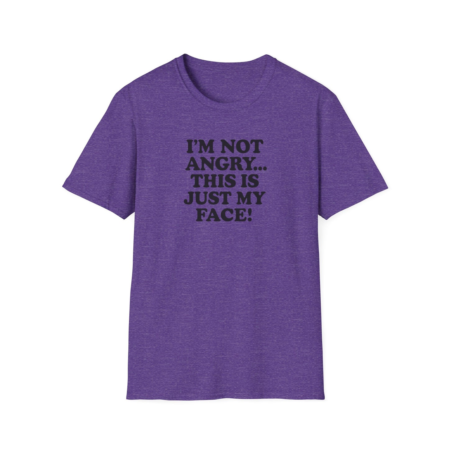 Funny Unisex Softstyle T-Shirt - "I'm Not Angry... This Is Just My Face!"