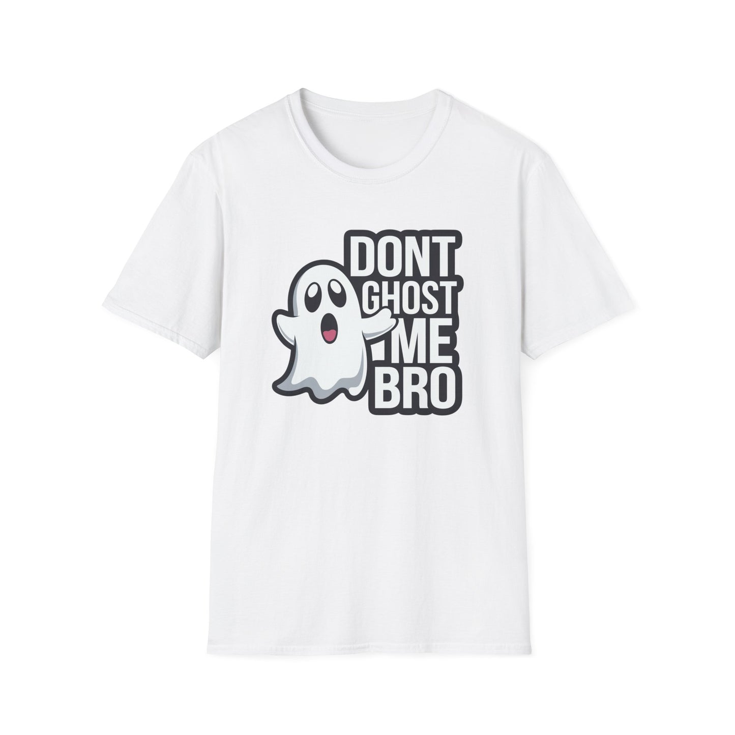 Funny Ghost T-Shirt | Don't Ghost Me Bro Tee | Halloween Gift, Casual Wear, Unisex Graphic Tee, Humor Shirt, Spooky Season Style