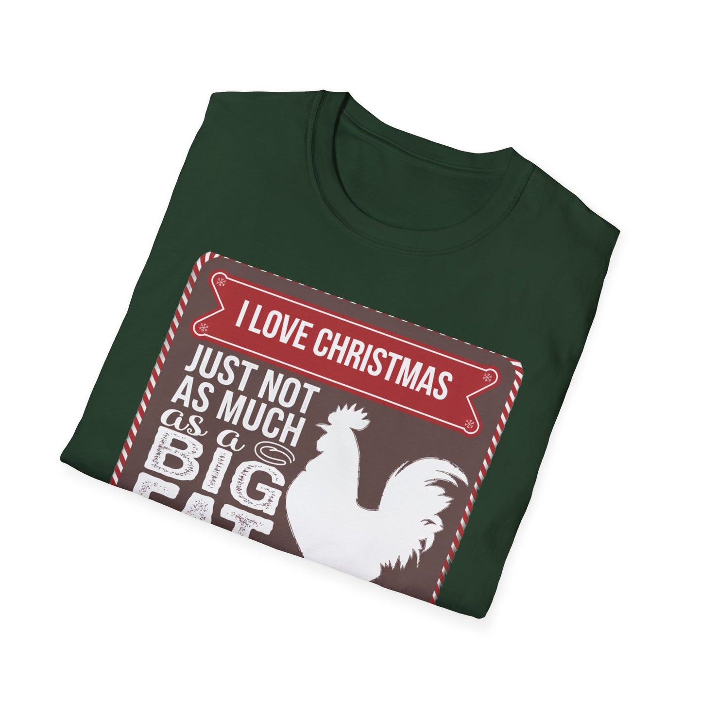 Funny Christmas T-Shirt - I Love Christmas Just Not as Much as a Big Fat Rooster, Holiday Gift, Novelty Tee, Festive Apparel, Humorous Shirt