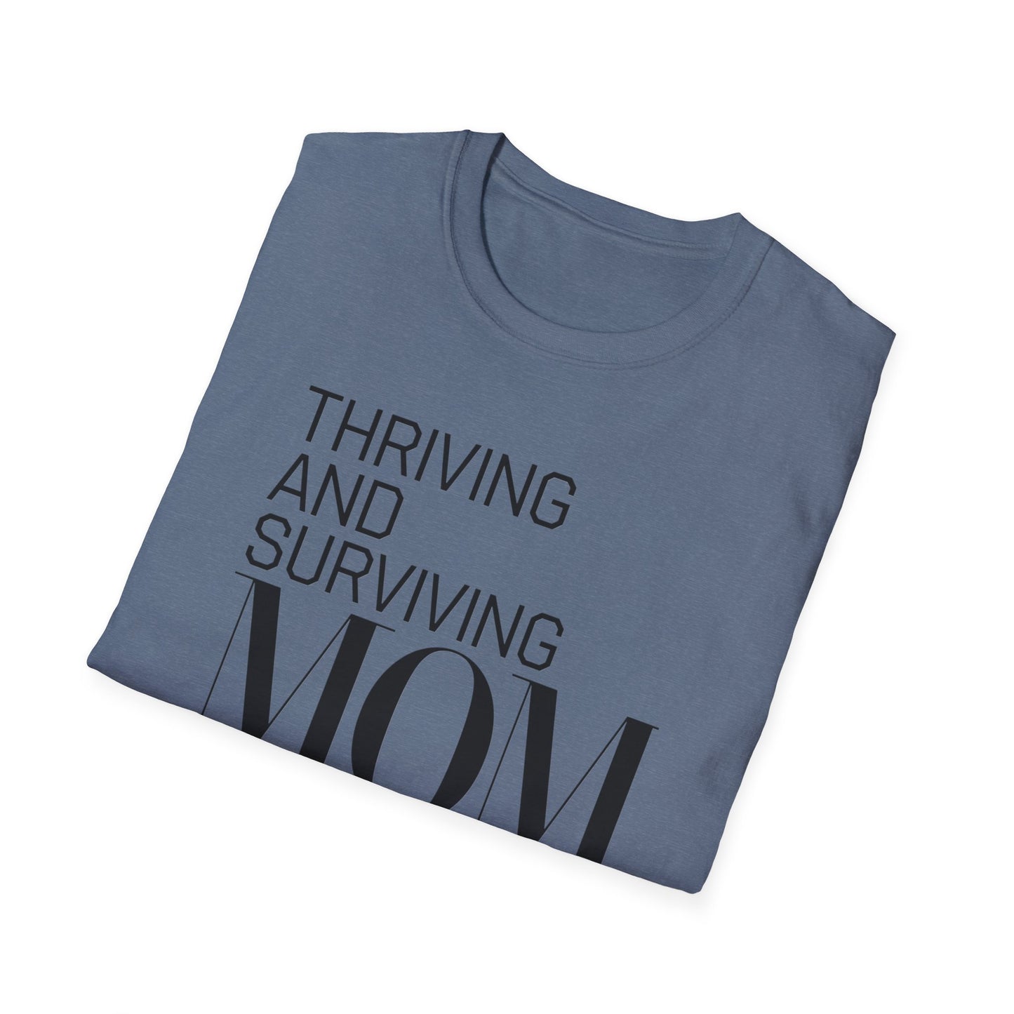 Mom Life Unisex T-Shirt | Thriving and Surviving Tee | Gift for Moms, Mother's Day, Parenting, Casual Wear, Birthday