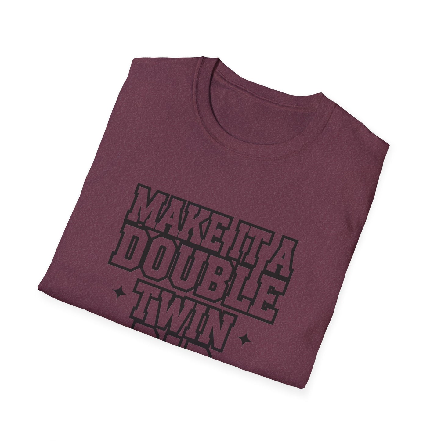 Make It a Double Twin Dad T-Shirt | Unisex Softstyle Tee for Celebrating Fathers