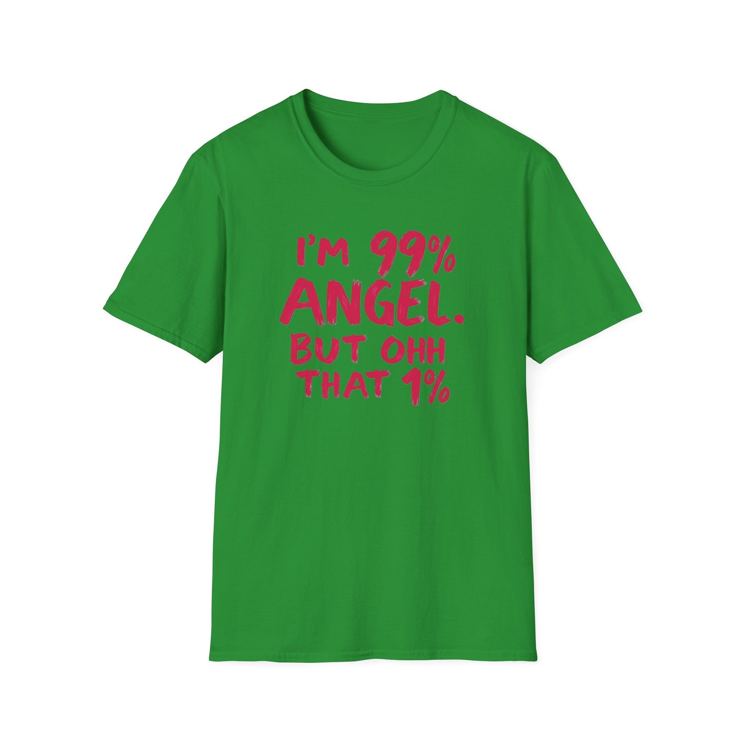 Humorous Graphic Tee, I'm 99% Angel But Ohh That 1%, Funny Gift, Casual Wear, Unique Birthday Shirt, Unisex Softstyle T-Shirt