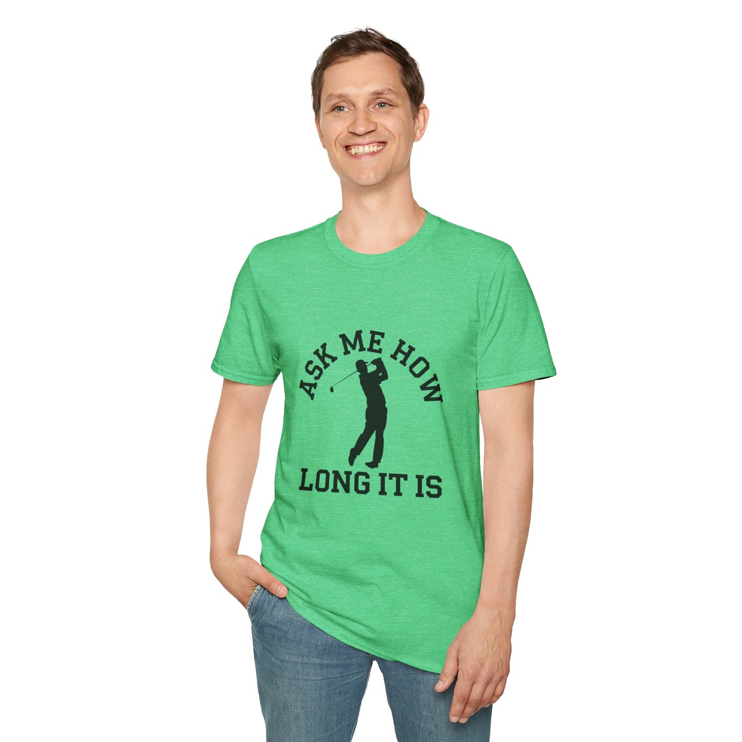 Funny Golf Unisex T-Shirt - 'Ask Me How Long It Is'