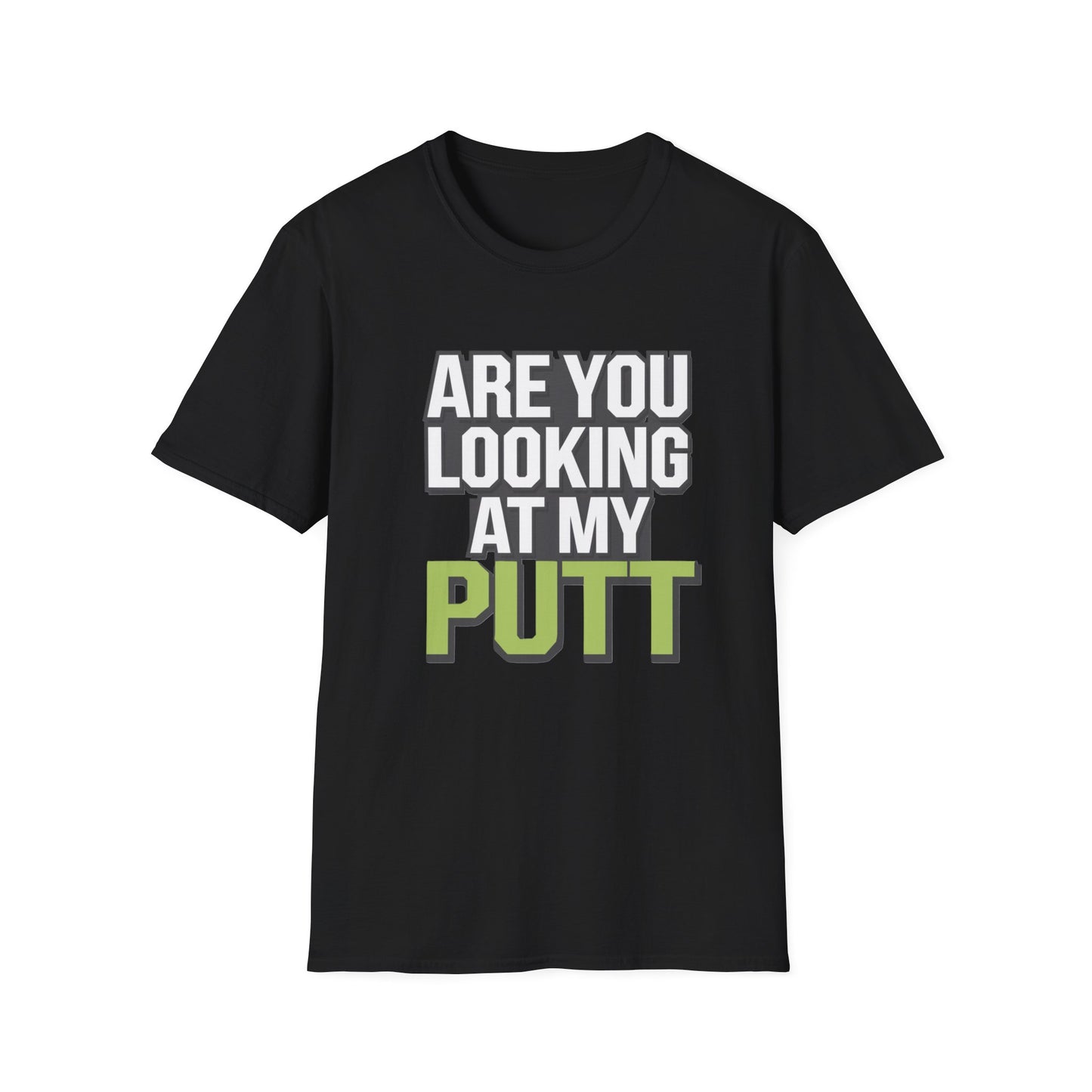 Funny Golf T-Shirt - 'Are You Looking At My Putt?'